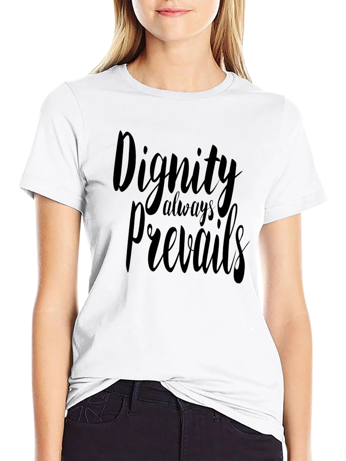 Dignity Always Prevails Black T-Shirt