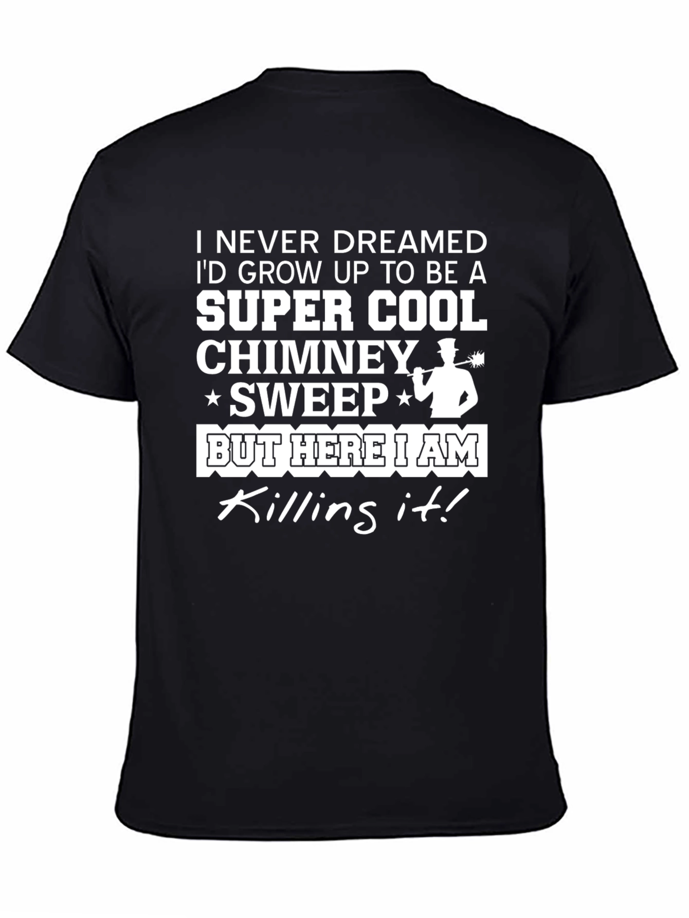 Super Cool Chimney Sweep T-Shirt