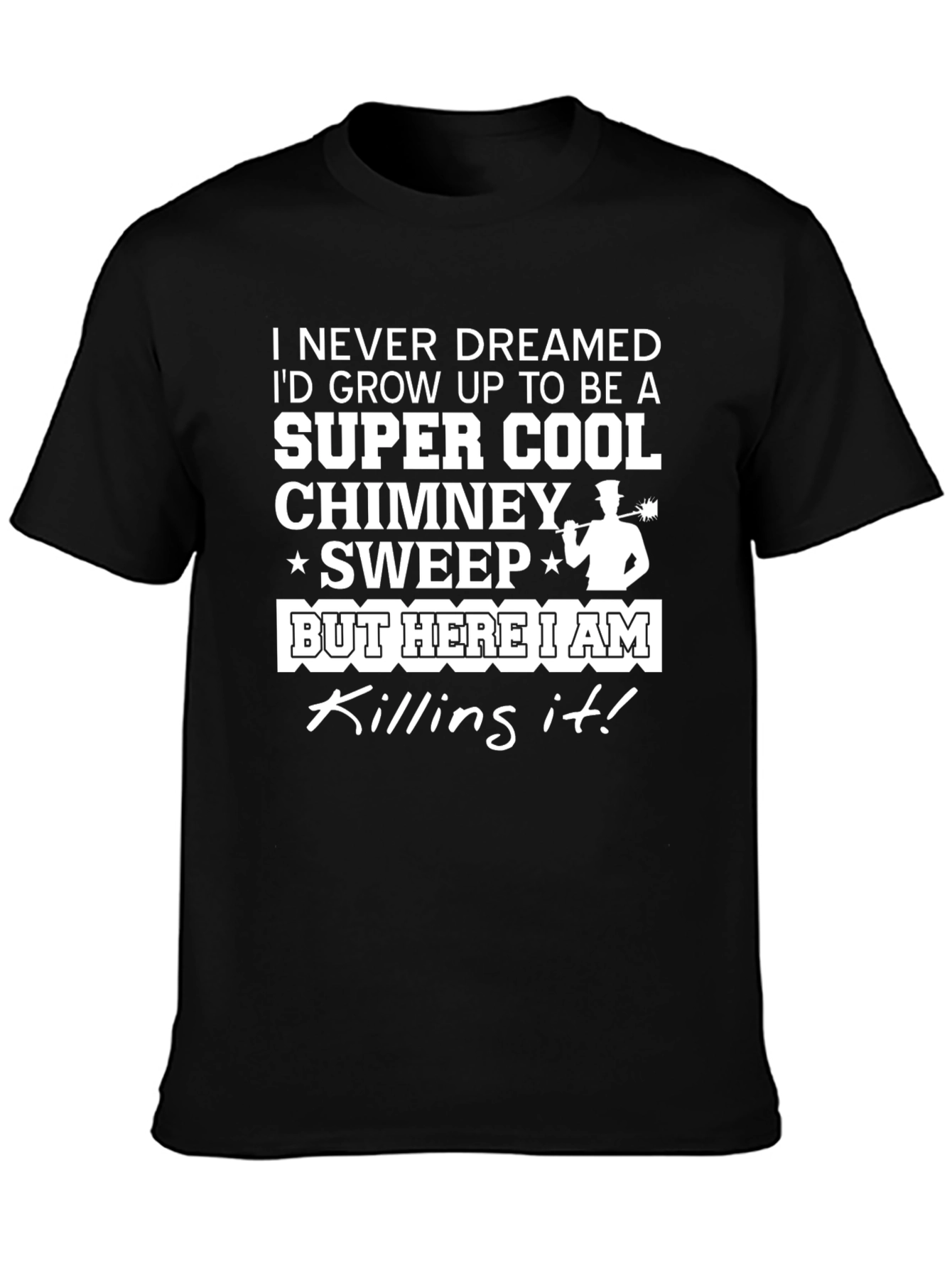Super Cool Chimney Sweep T-Shirt