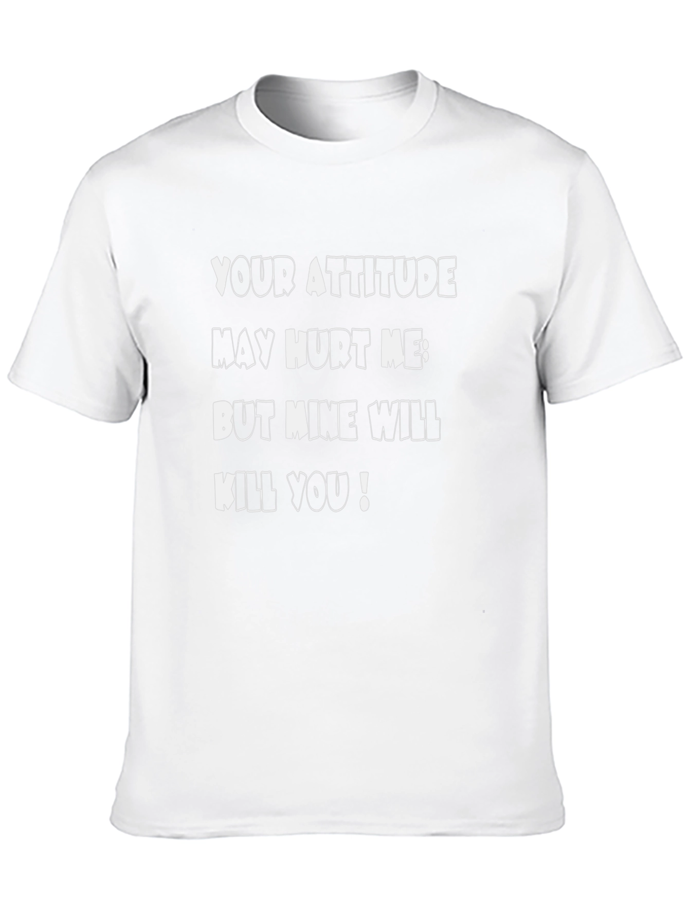 Attitude T-Shirt: Sarcastic Graphic Tee