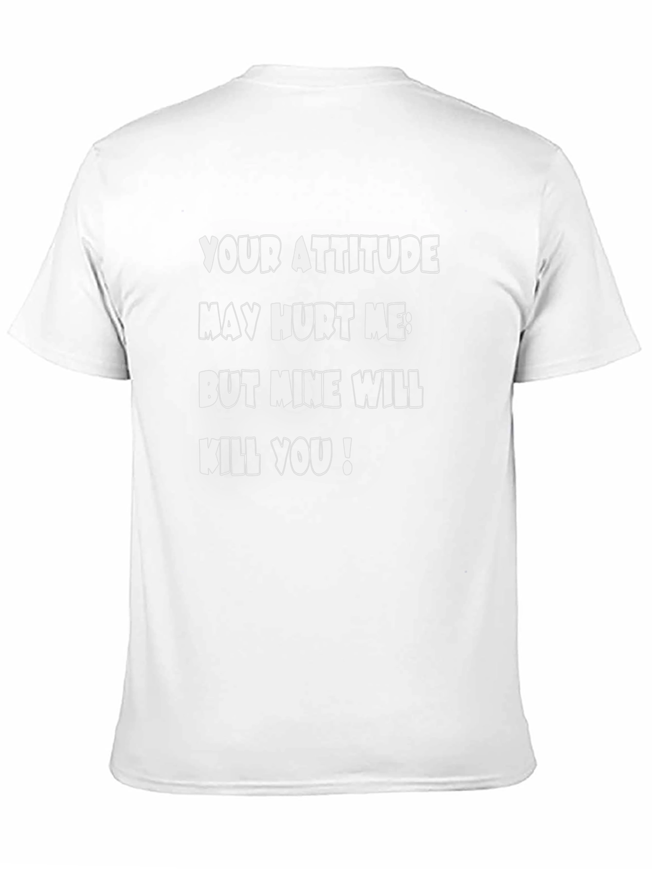 Attitude T-Shirt: Sarcastic Graphic Tee