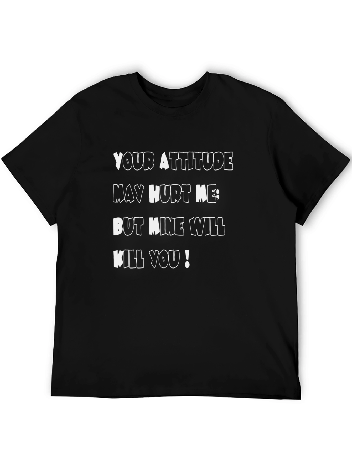 Attitude T-Shirt: Sarcastic Graphic Tee