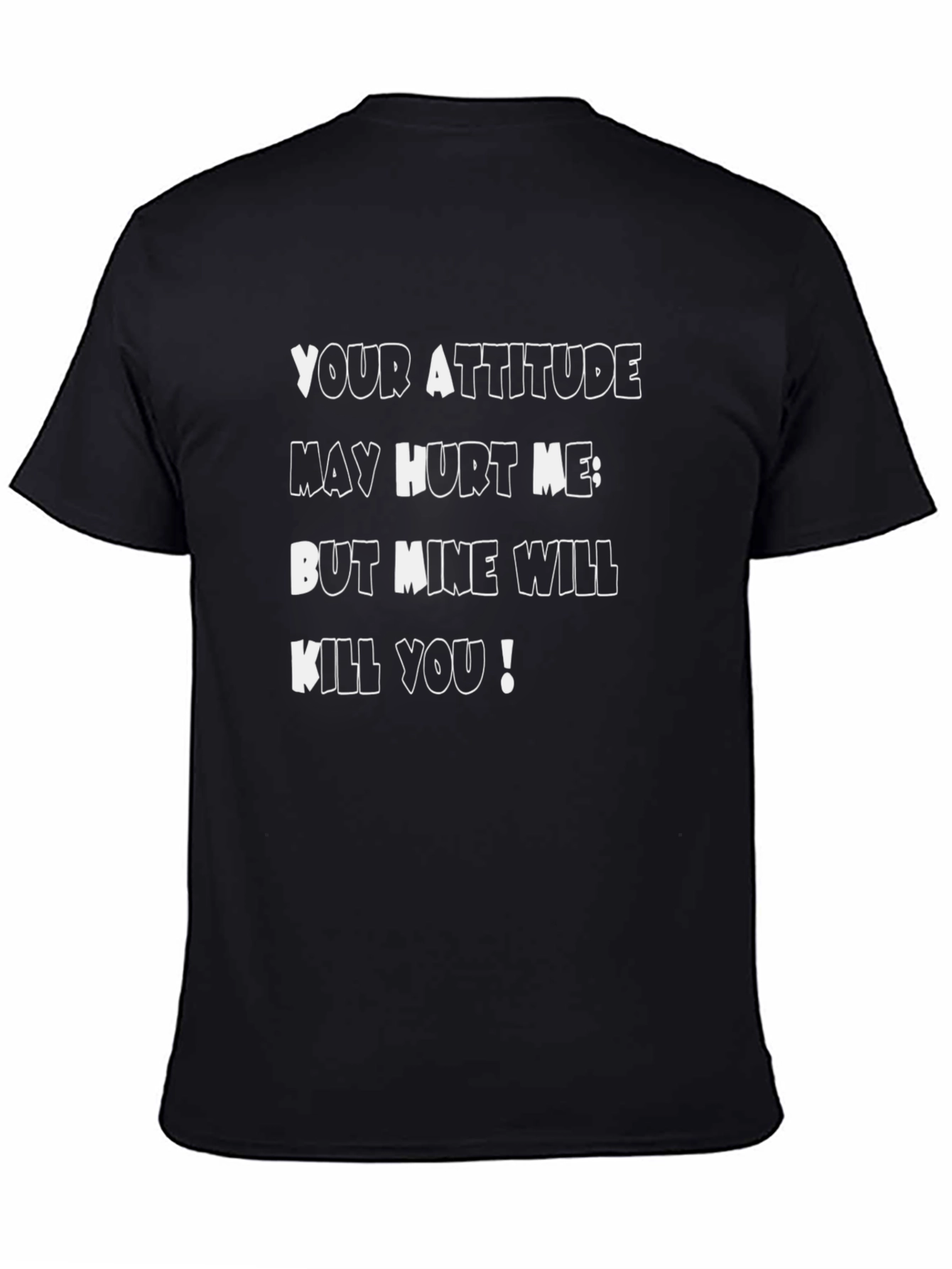 Attitude T-Shirt: Sarcastic Graphic Tee