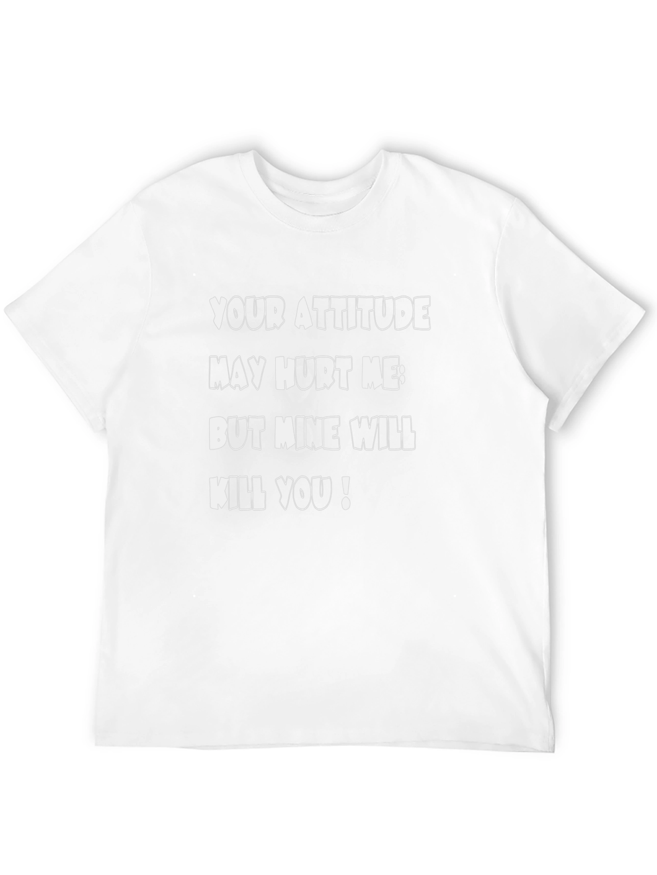Attitude T-Shirt: Sarcastic Graphic Tee