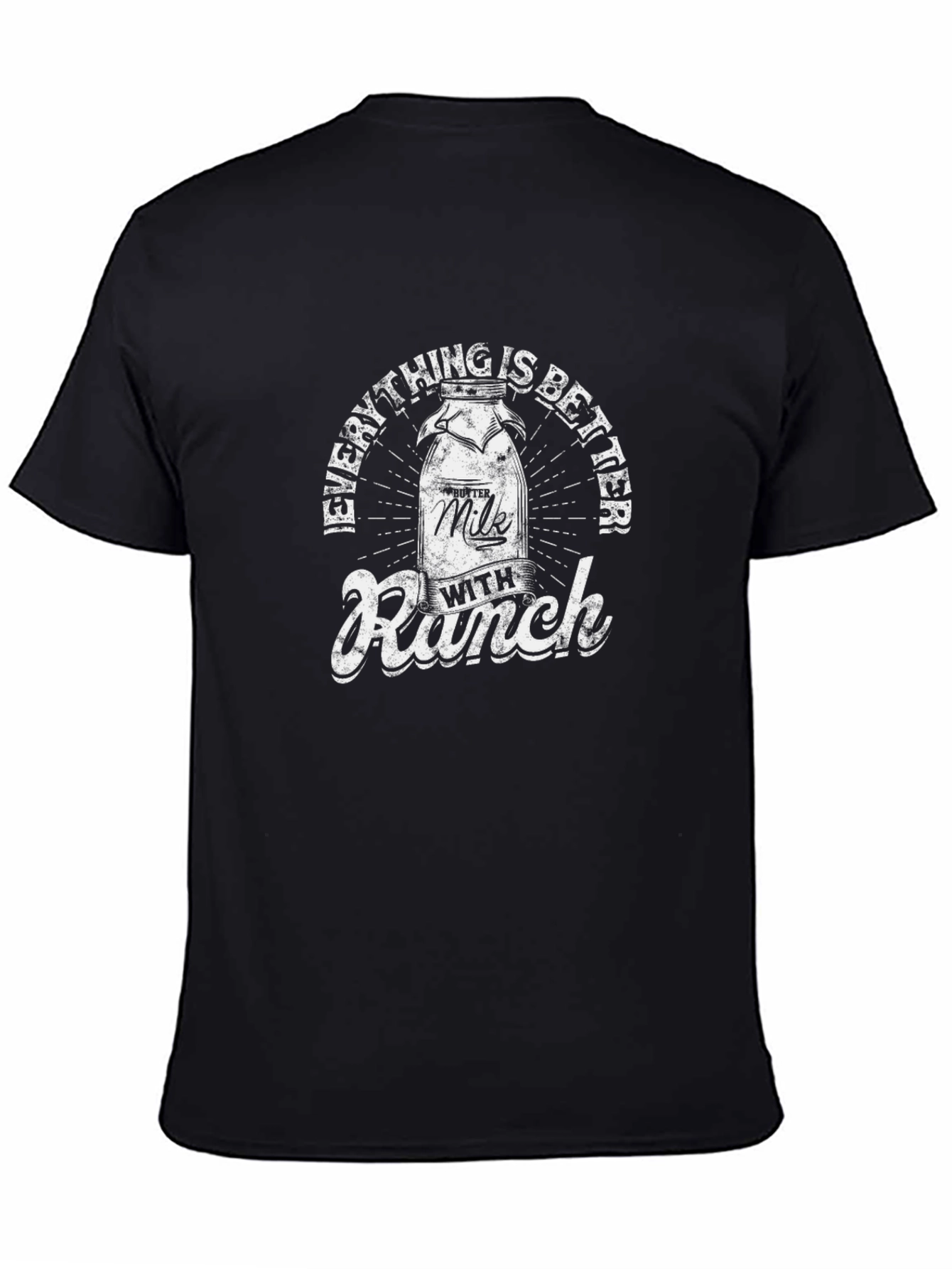 Everything is Better With Ranch T-Shirt