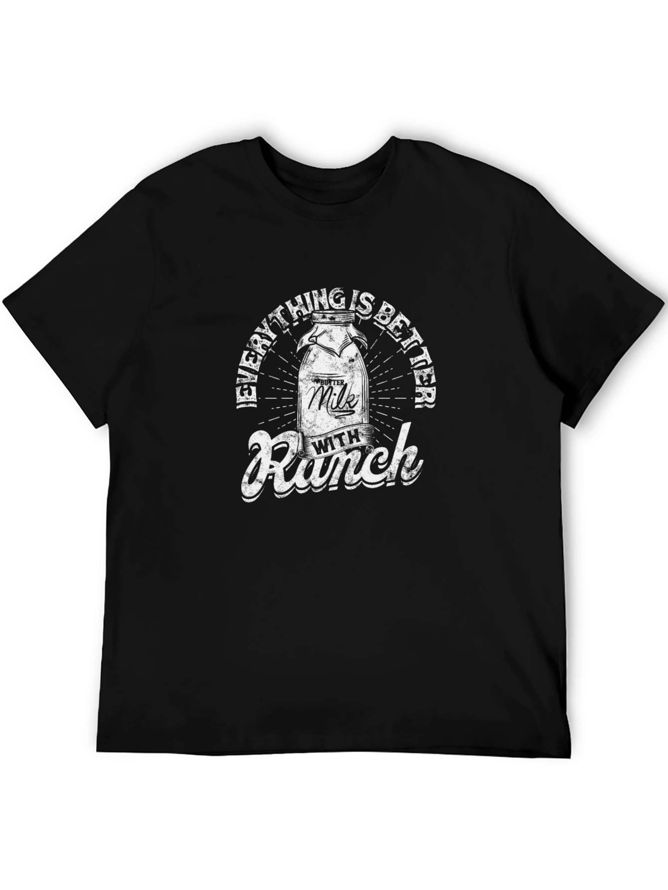 Everything is Better With Ranch T-Shirt