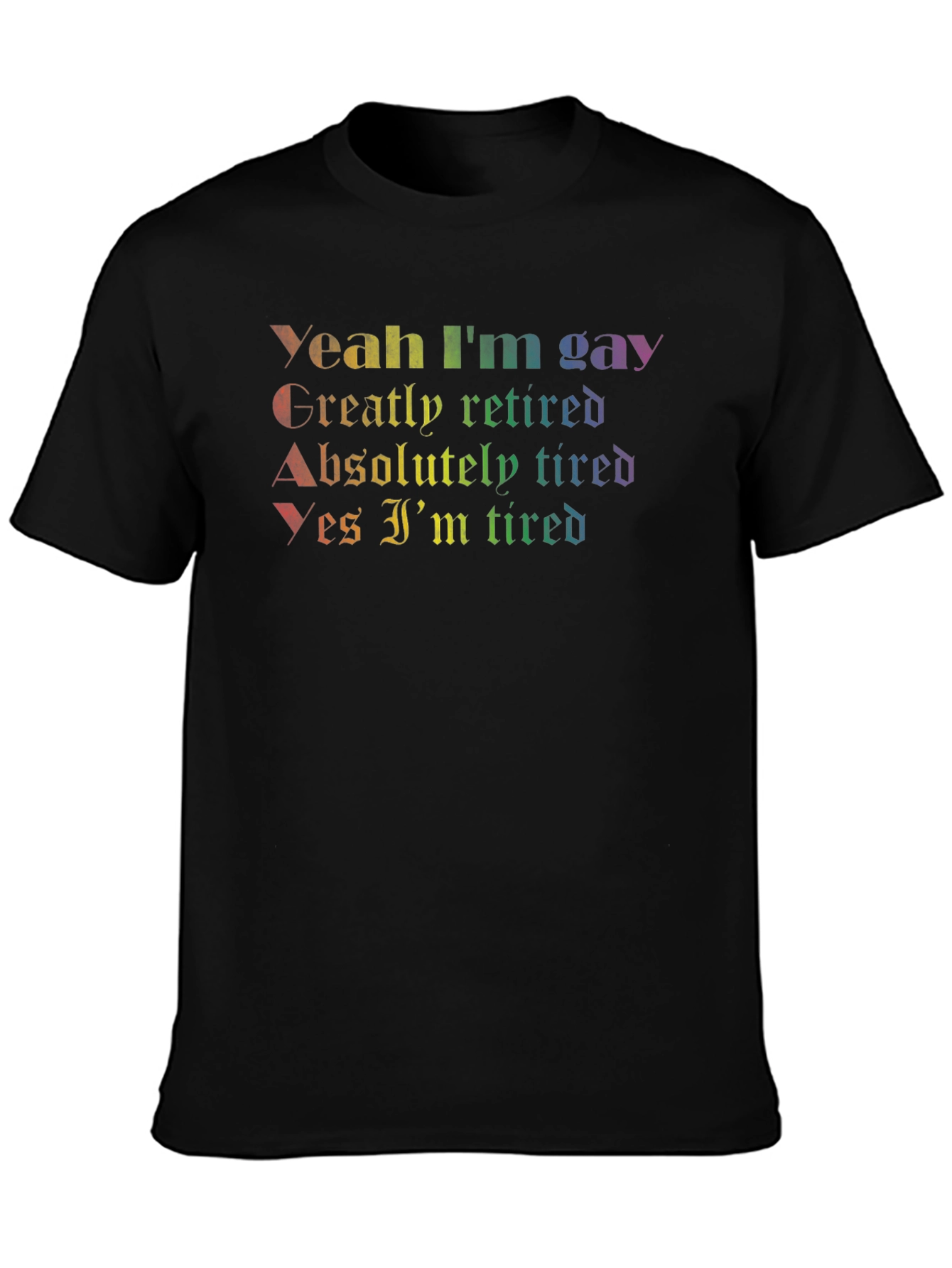 Y.G.A.Y. T-Shirt: Gay Retired Tired Tee