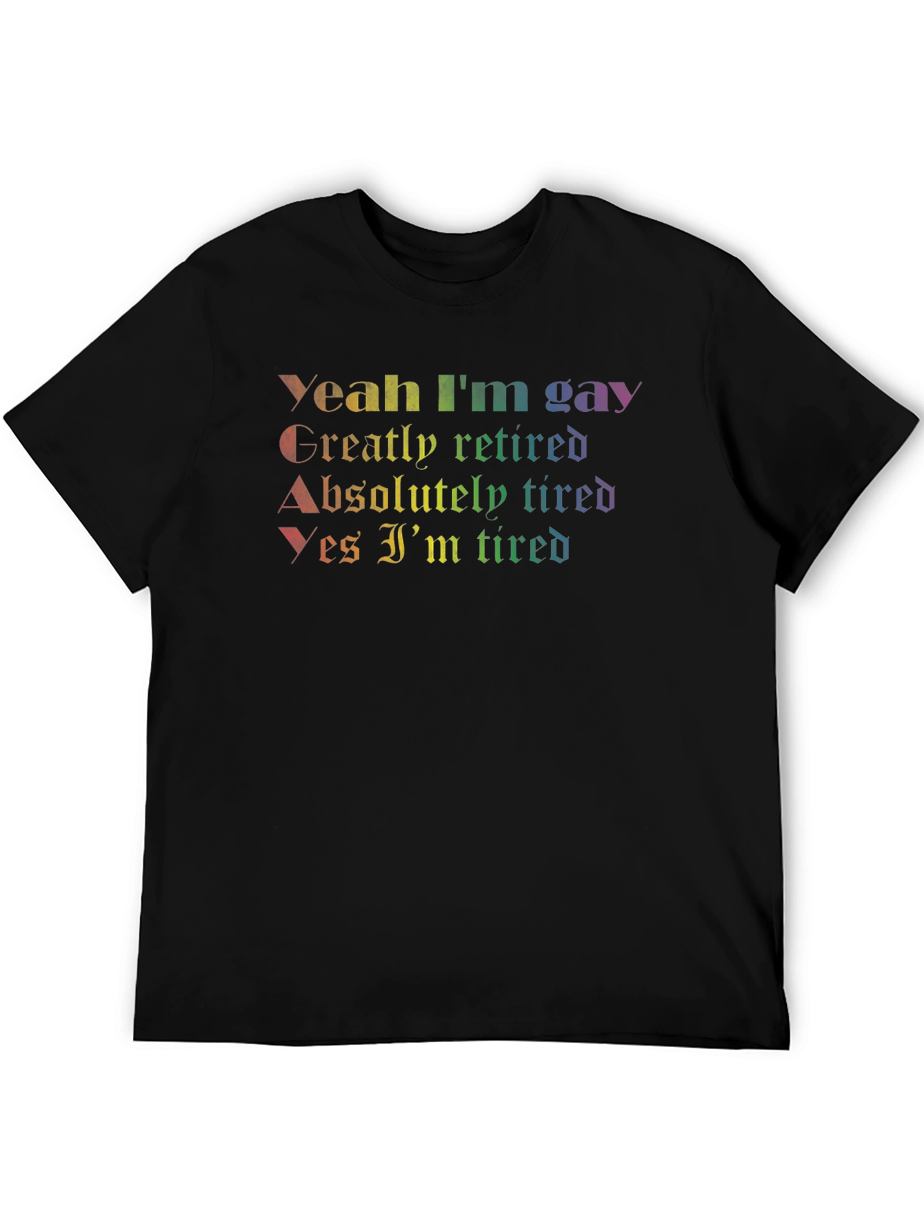 Y.G.A.Y. T-Shirt: Gay Retired Tired Tee
