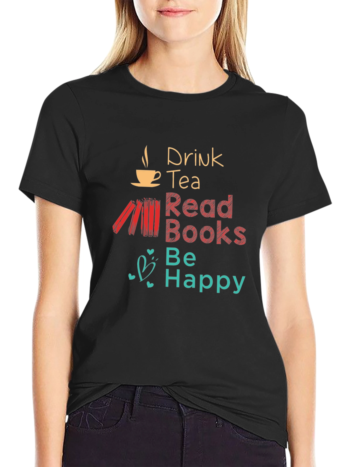 Drink Tea Read Books Be Happy Graphic T-Shirt
