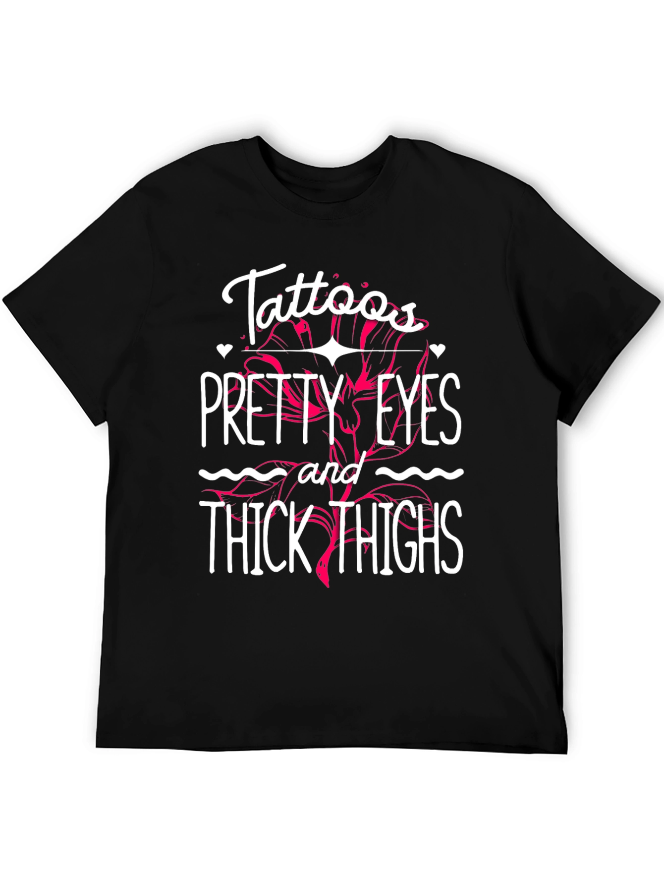 Tattoos Pretty Eyes Thick Thighs Graphic Tee