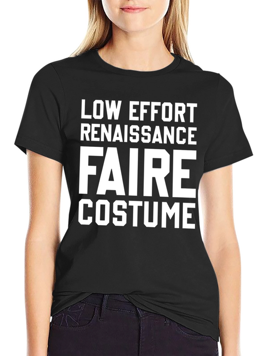 Low Effort Renaissance Faire Costume T-Shirt