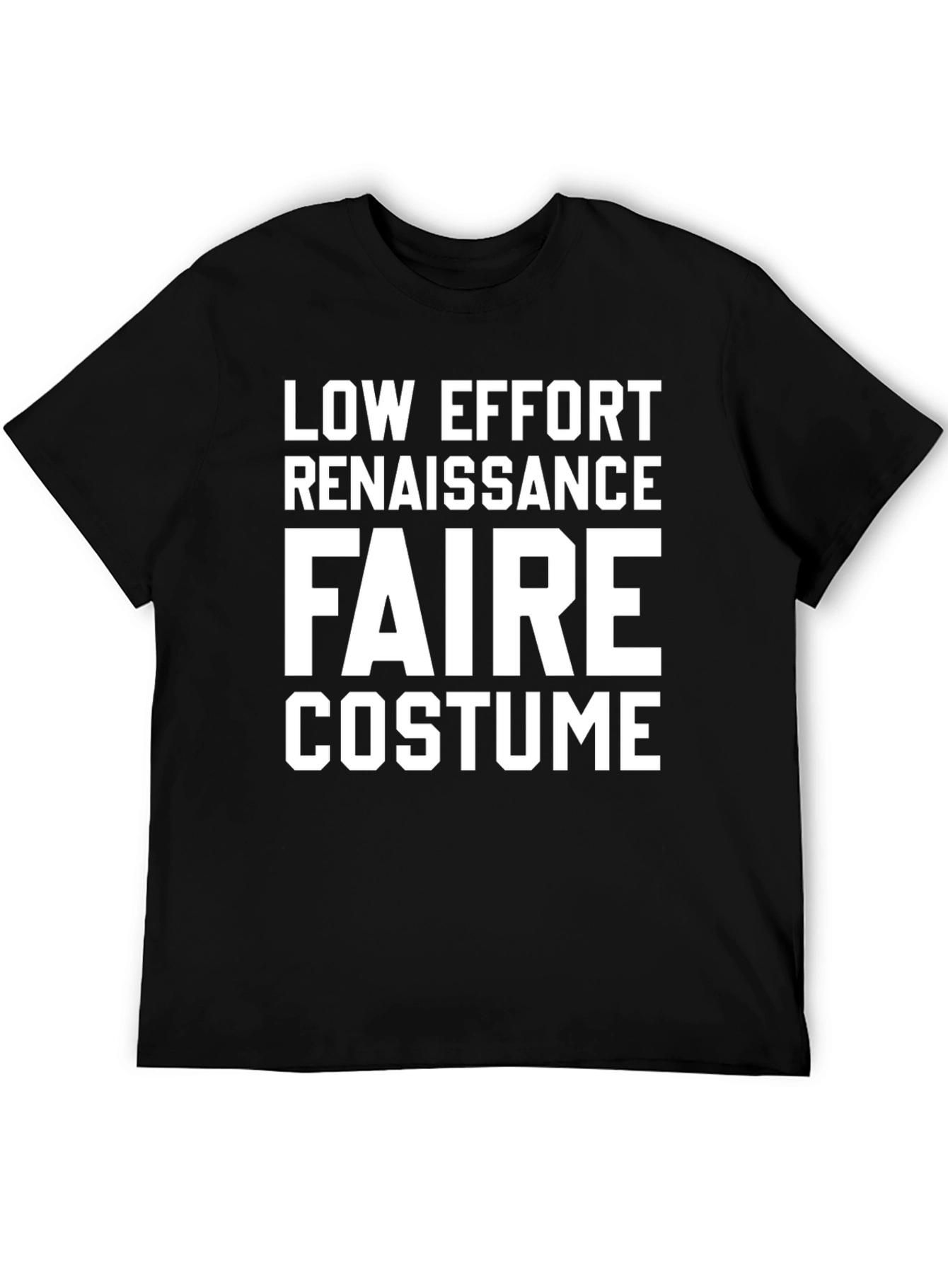 Low Effort Renaissance Faire Costume T-Shirt