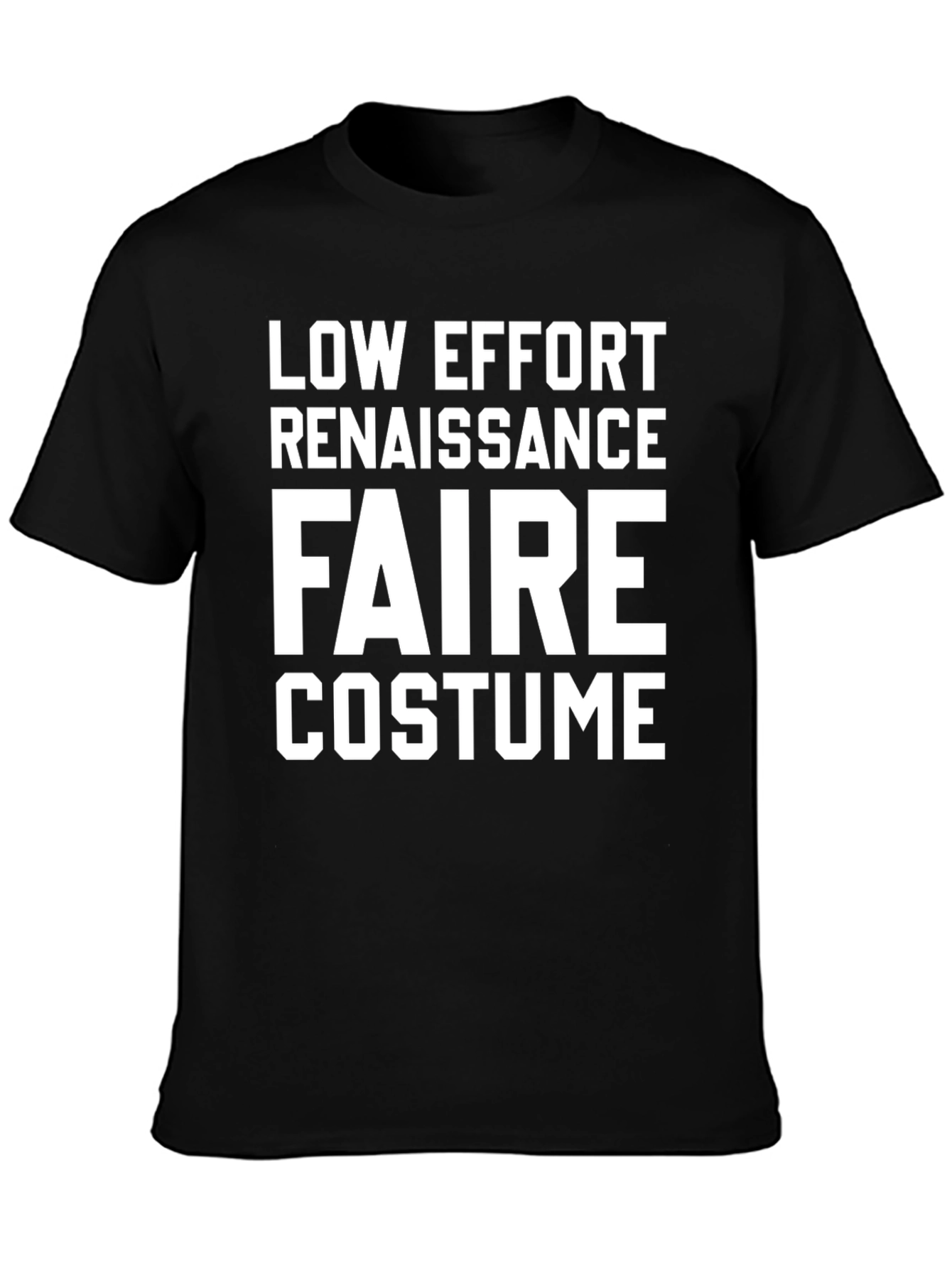 Low Effort Renaissance Faire Costume T-Shirt