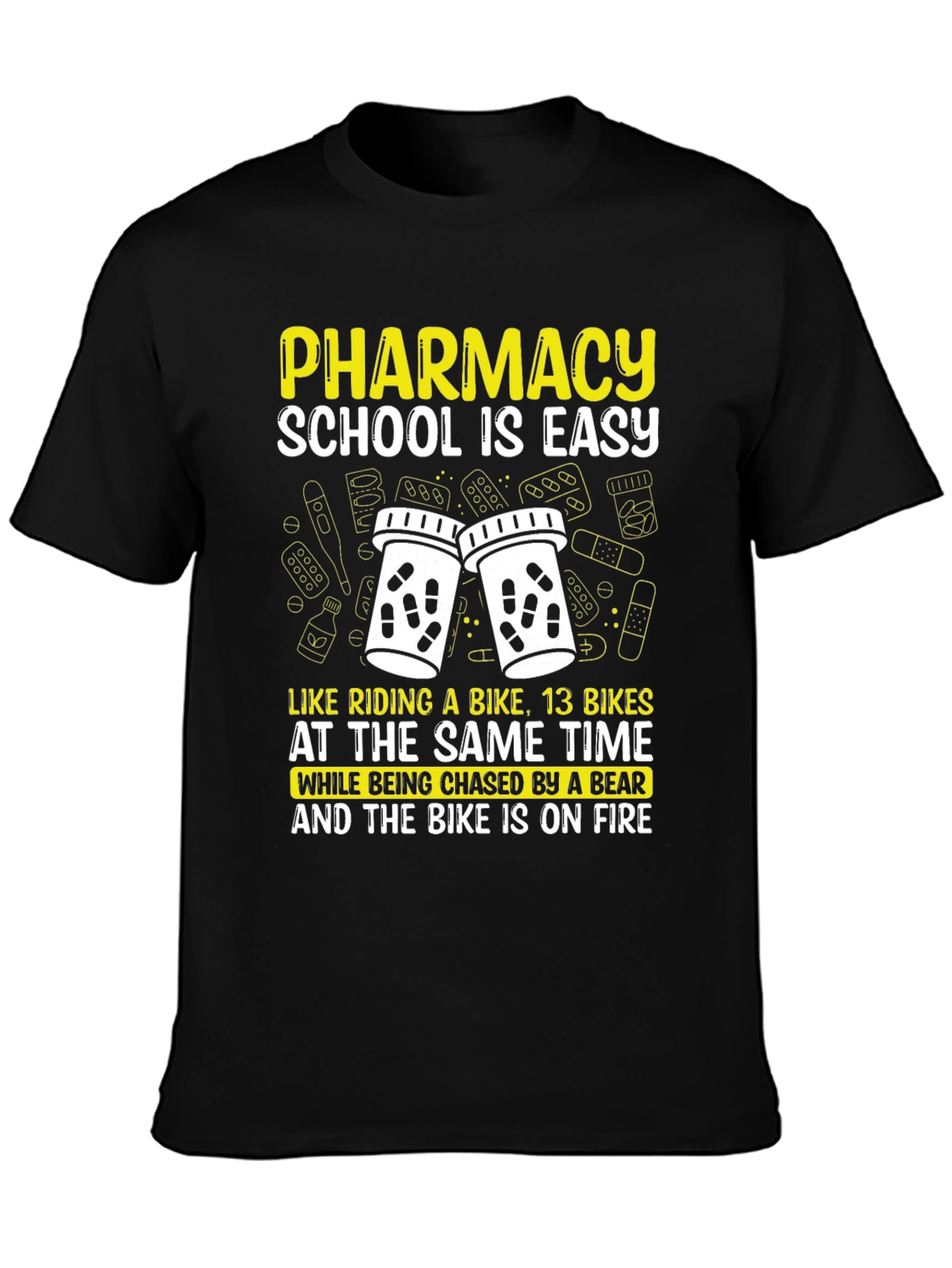Pharmacy School Is Easy T-Shirt
