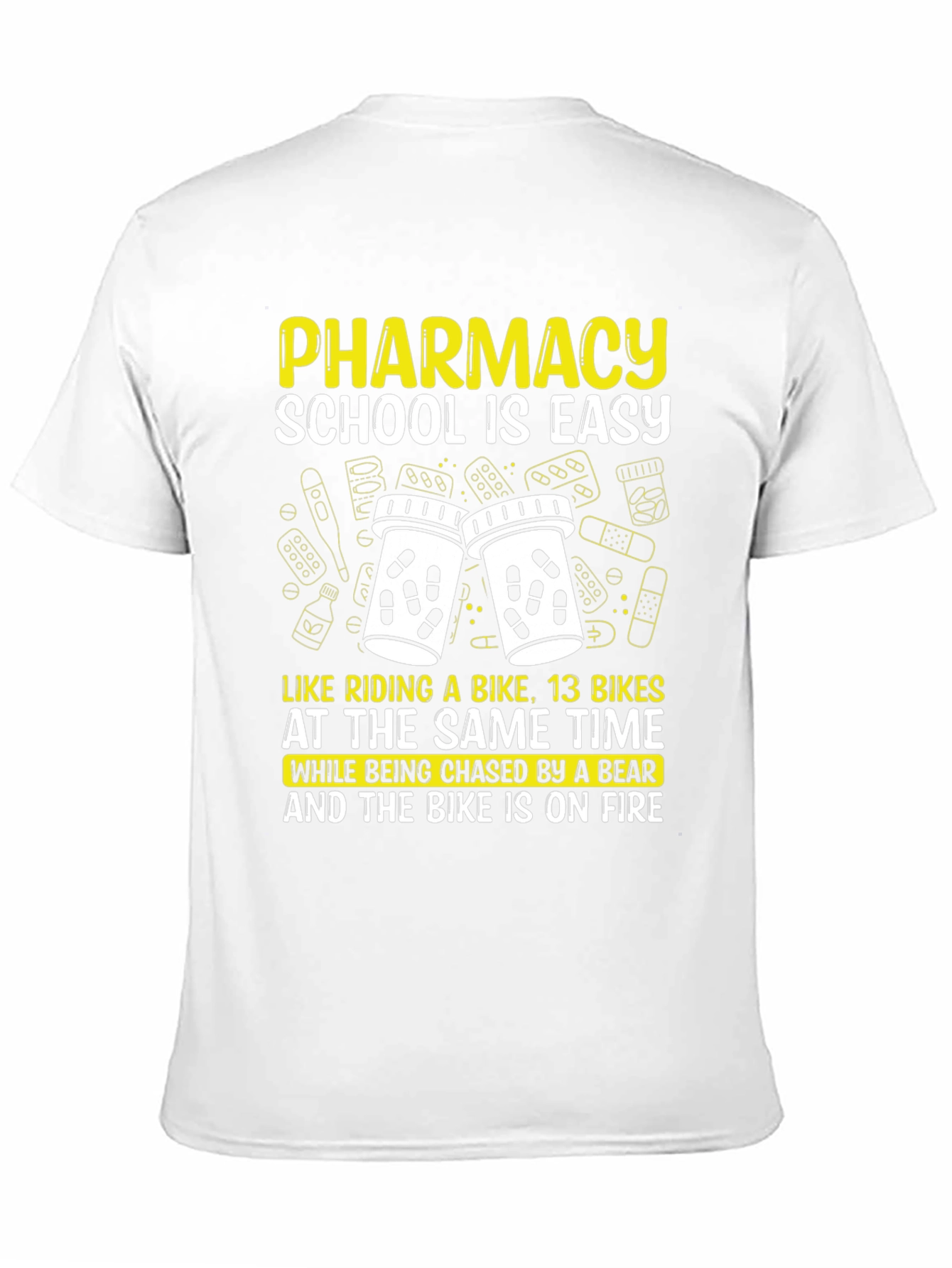 Pharmacy School Is Easy T-Shirt
