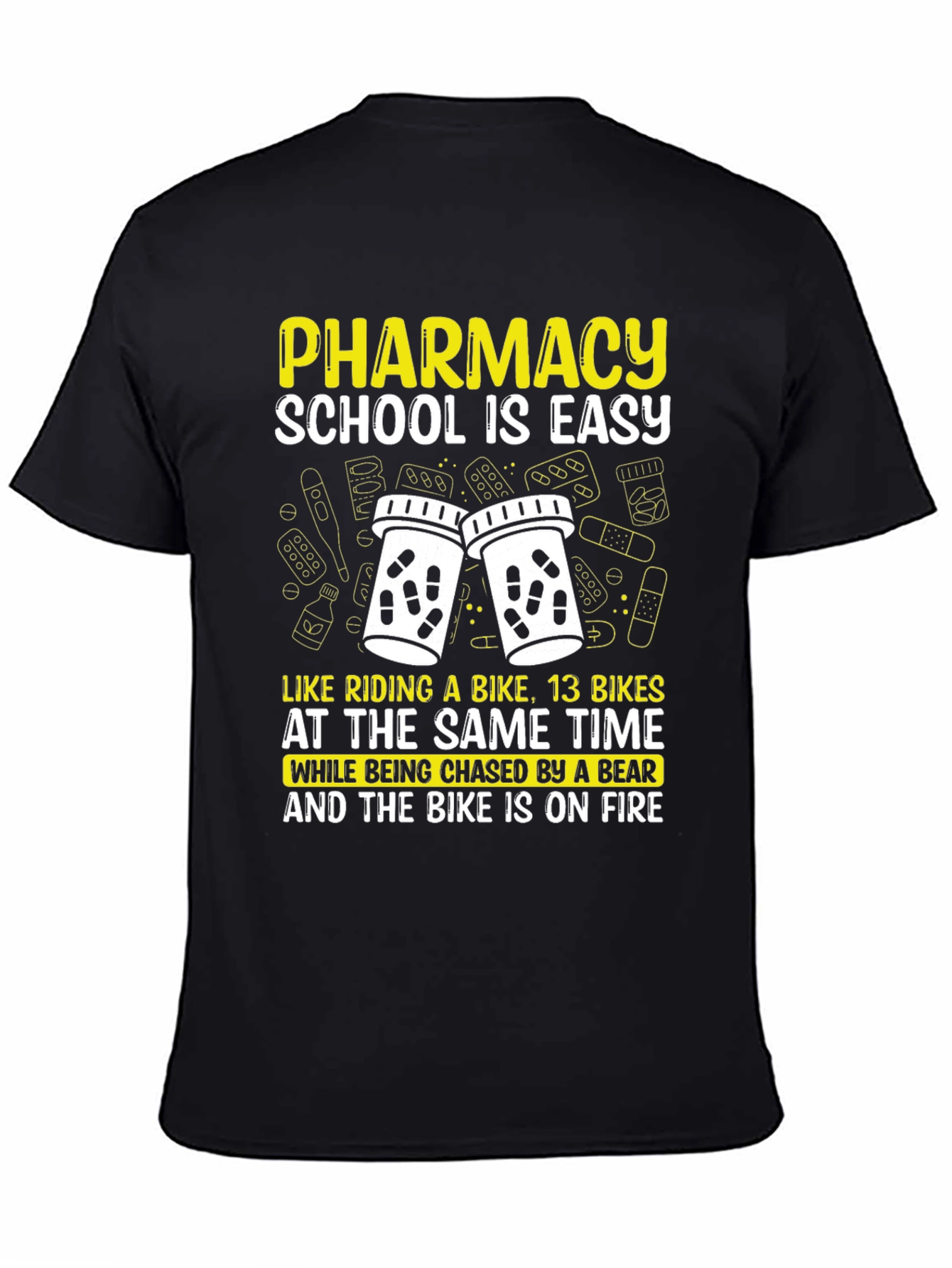 Pharmacy School Is Easy T-Shirt