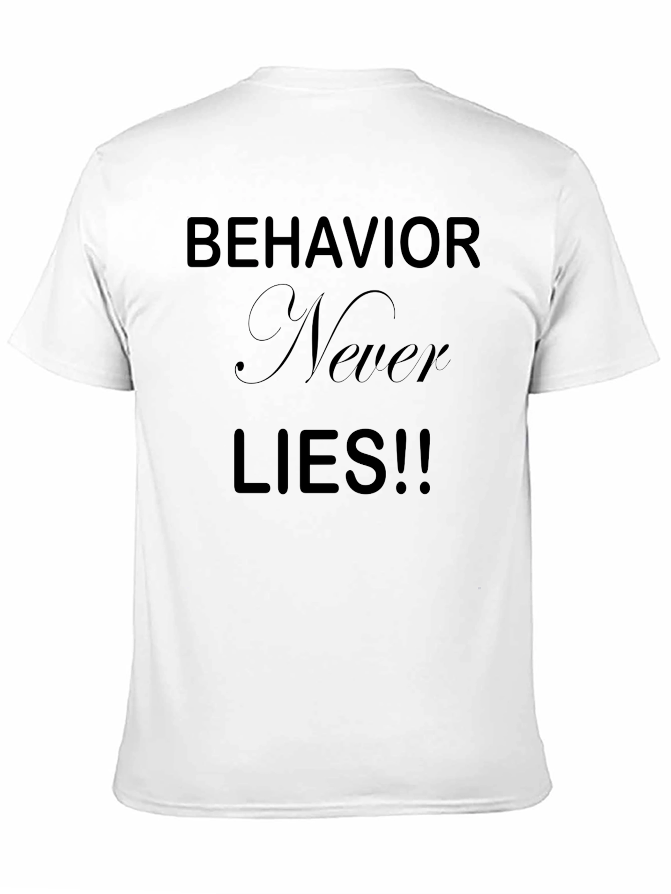 Behavior Never Lies Graphic Tee - Mens