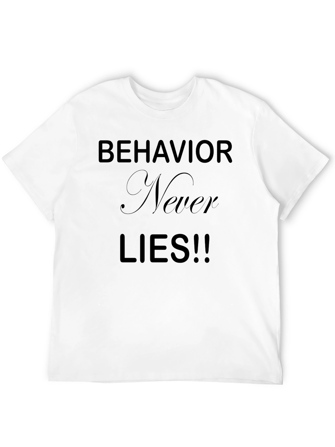 Behavior Never Lies Graphic Tee - Mens