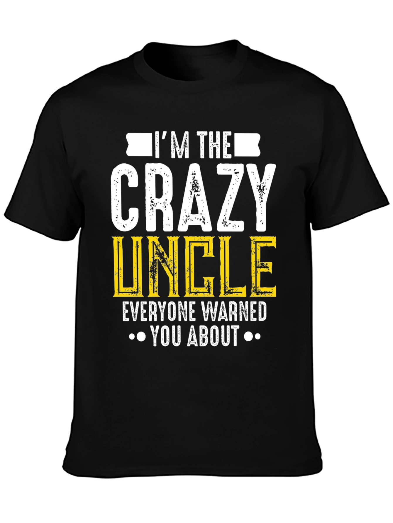 Crazy Uncle Graphic T-Shirt - Funny Uncle Gift