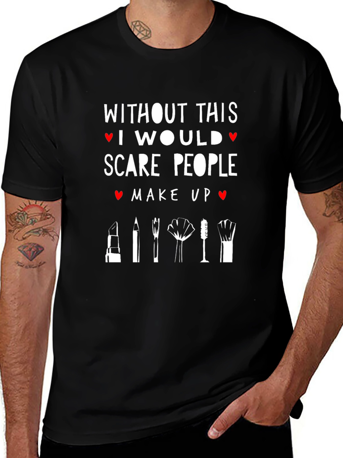 Funny Makeup T-Shirt - I Would Scare People