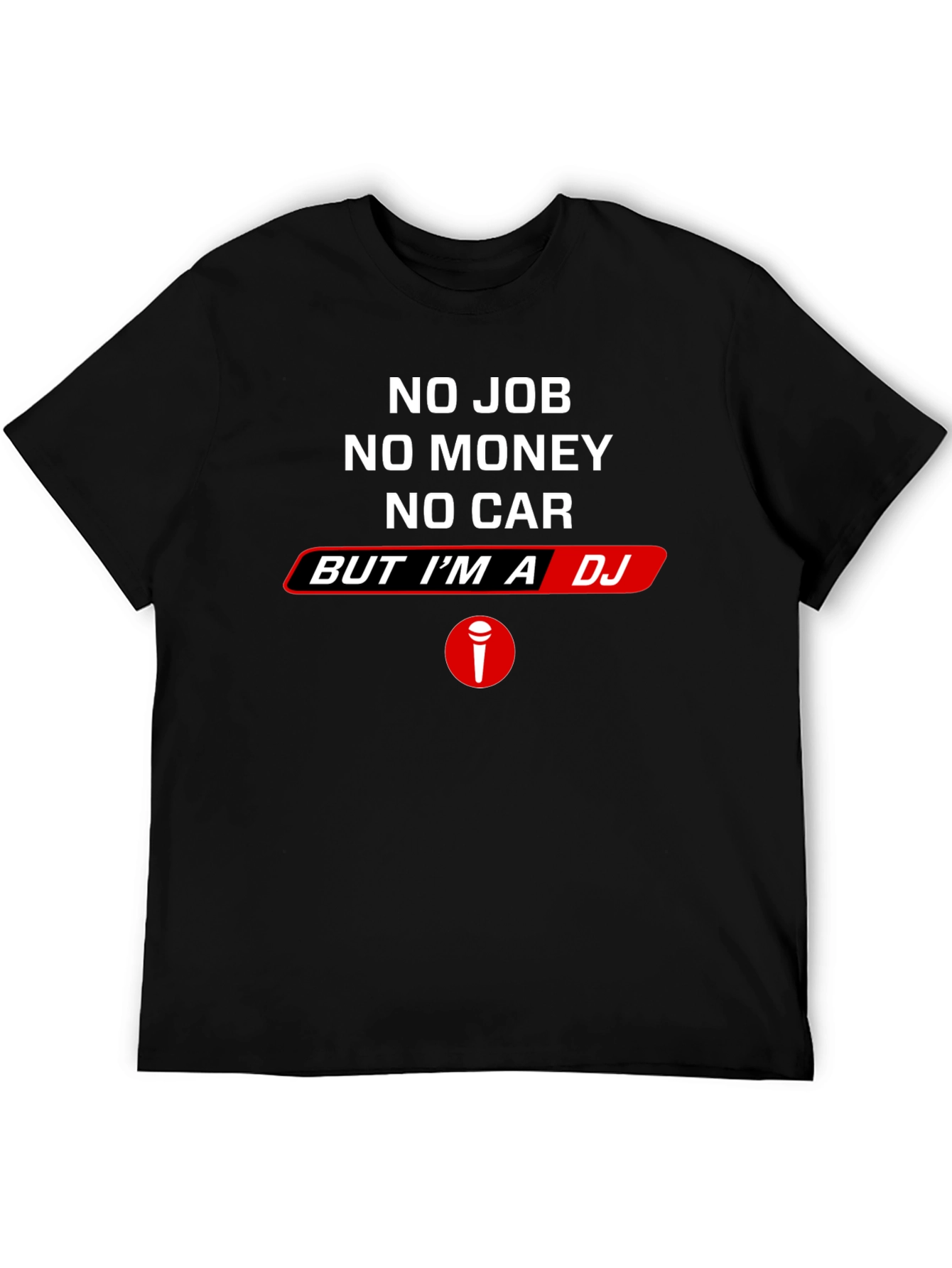 No Job No Money DJ Black T-Shirt