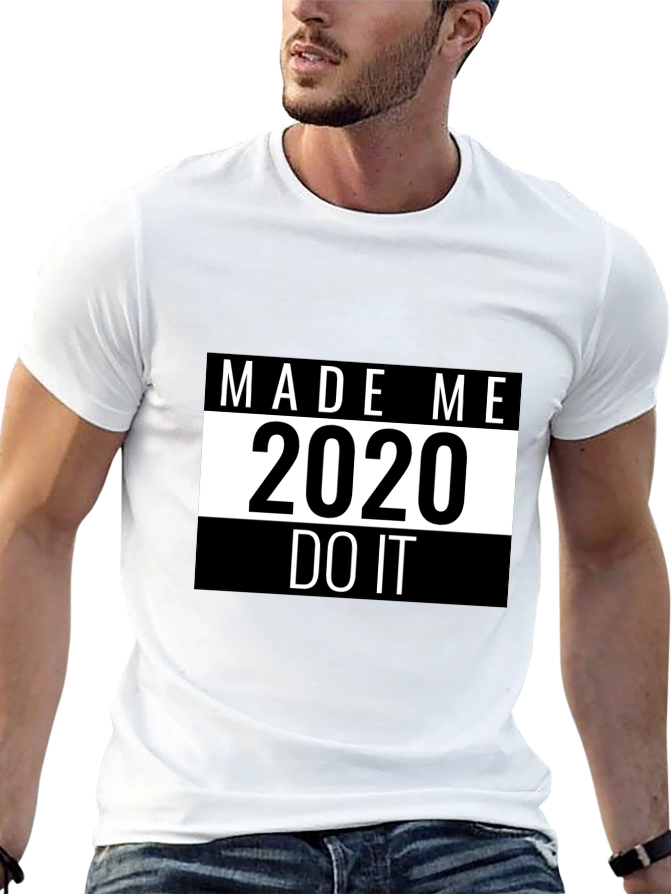 Made Me Do It 2020 T-Shirt