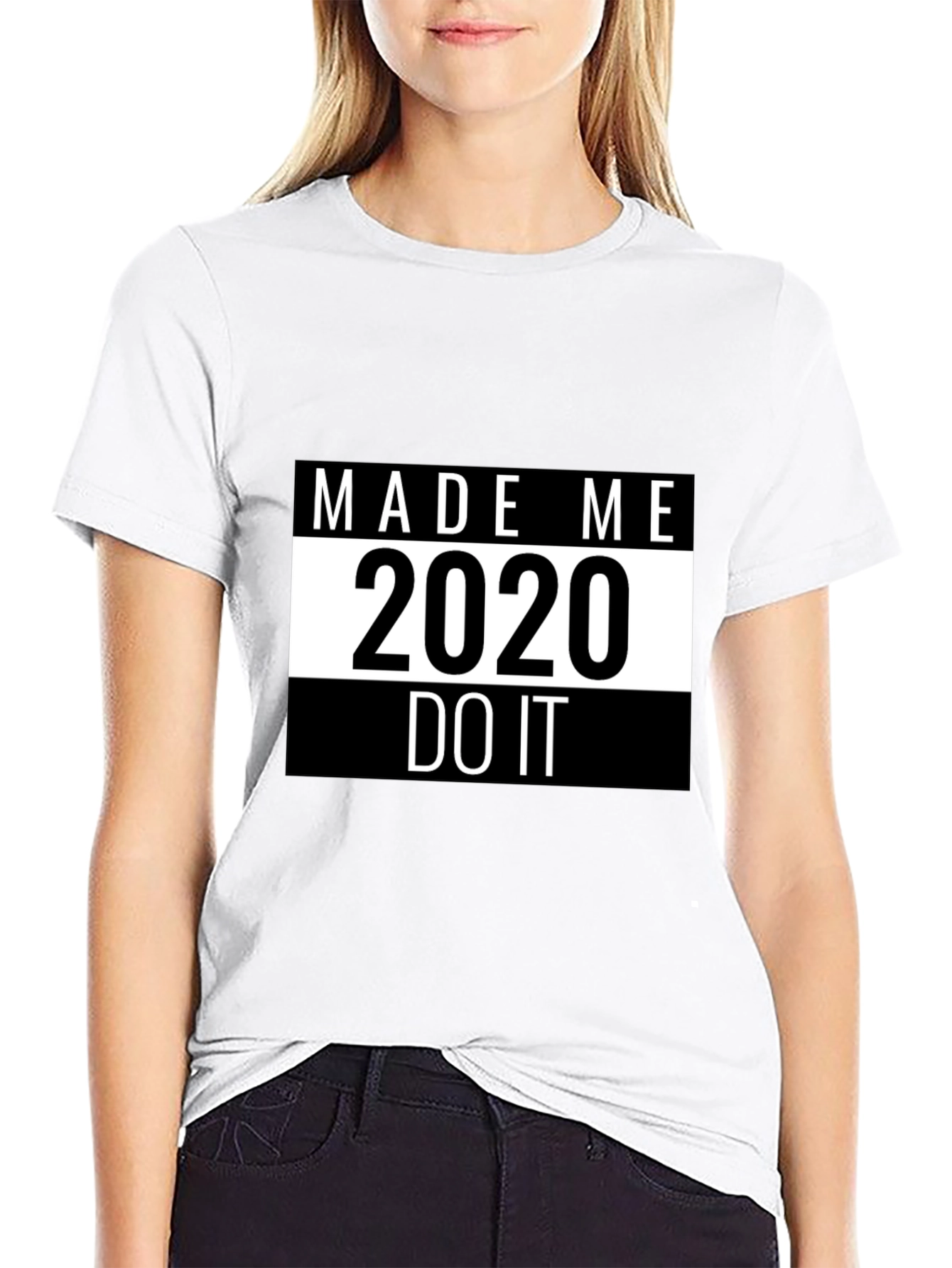 Made Me Do It 2020 T-Shirt