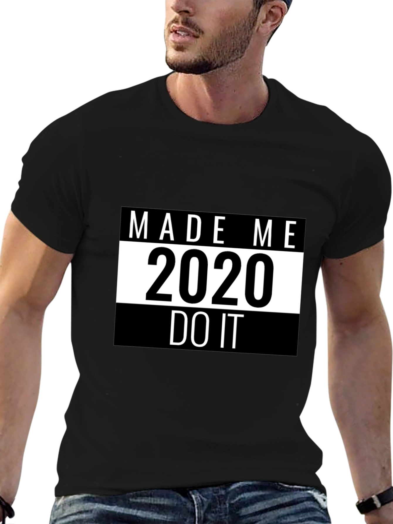 Made Me Do It 2020 T-Shirt