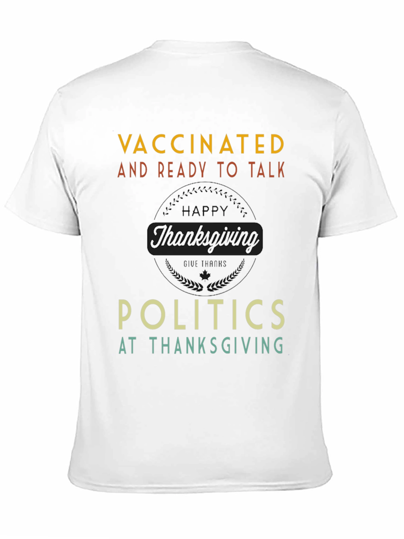 Vaccinated Ready to Talk Politics Thanksgiving T-Shirt