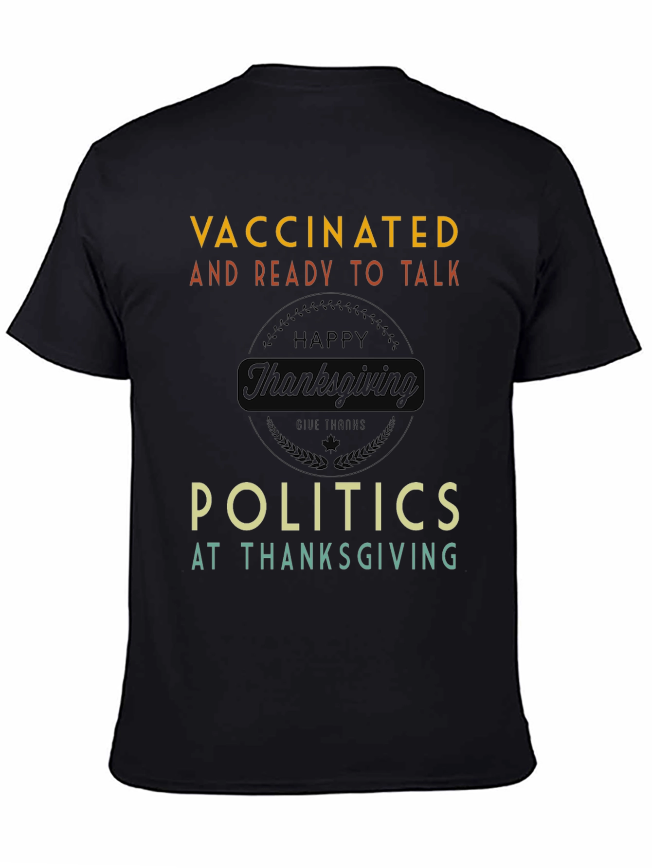 Vaccinated Ready to Talk Politics Thanksgiving T-Shirt