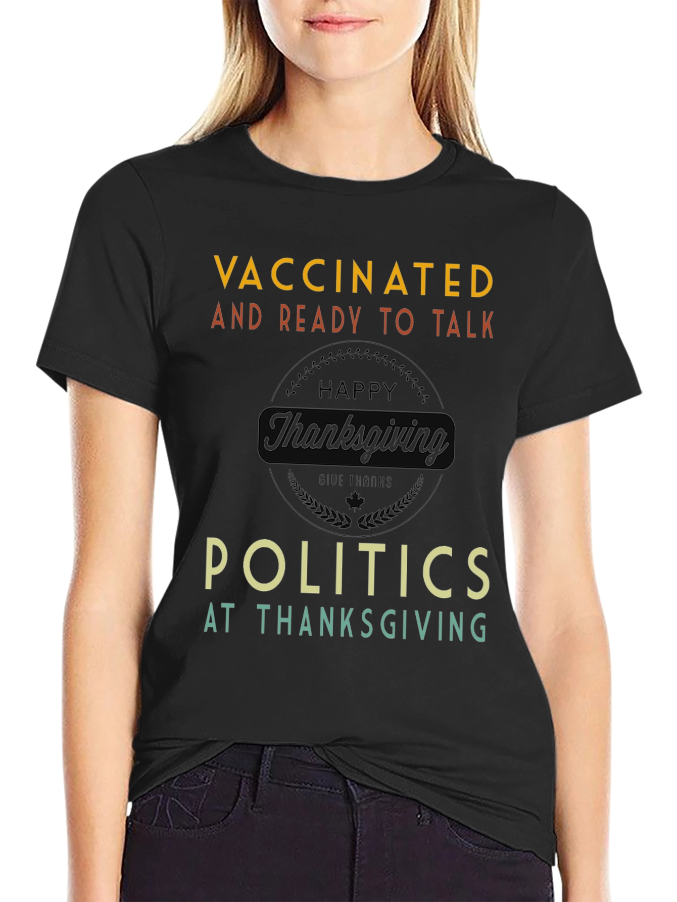 Vaccinated Ready to Talk Politics Thanksgiving T-Shirt