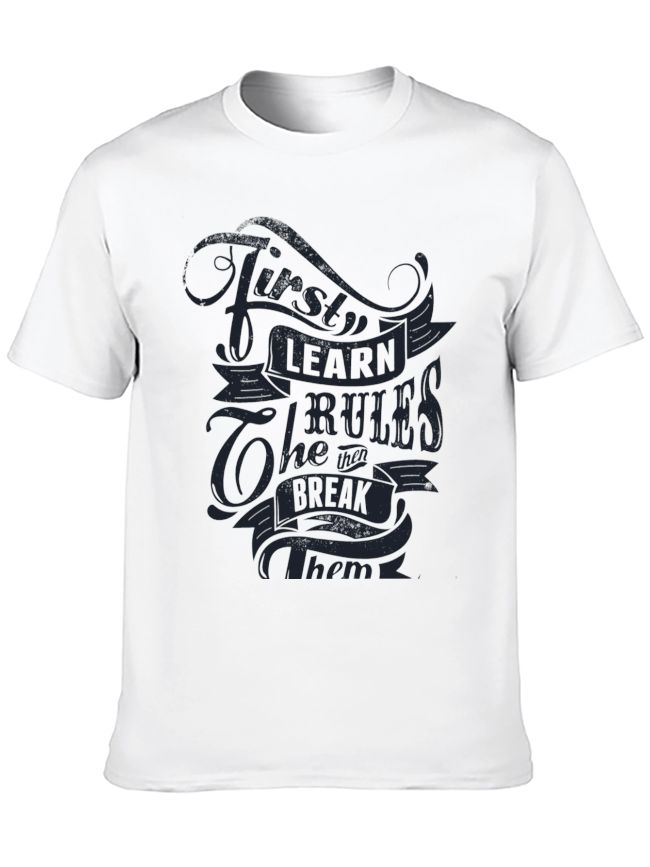 Learn the Rules T-Shirt - Break Them Graphic Tee