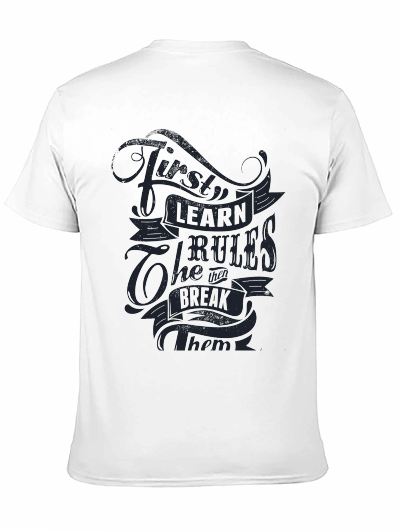 Learn the Rules T-Shirt - Break Them Graphic Tee