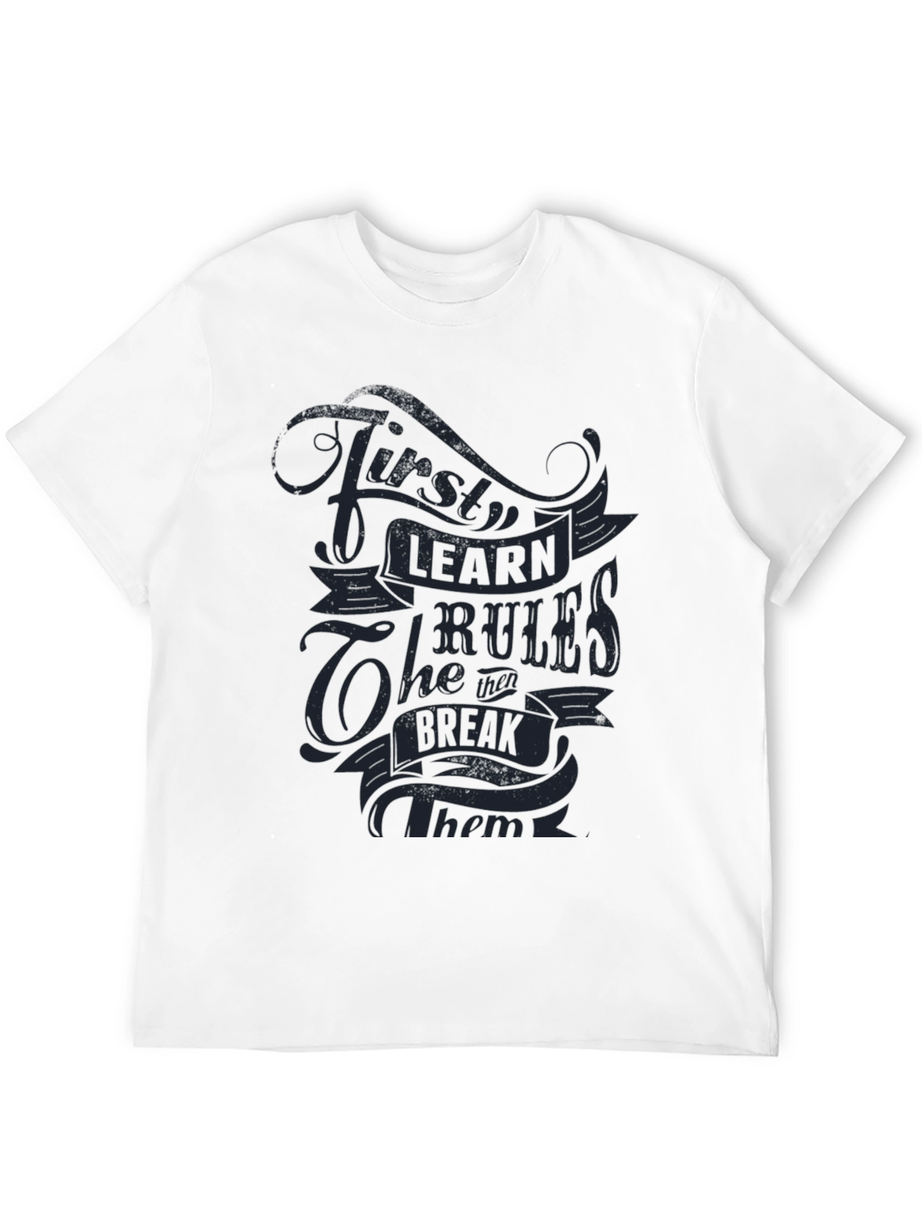Learn the Rules T-Shirt - Break Them Graphic Tee