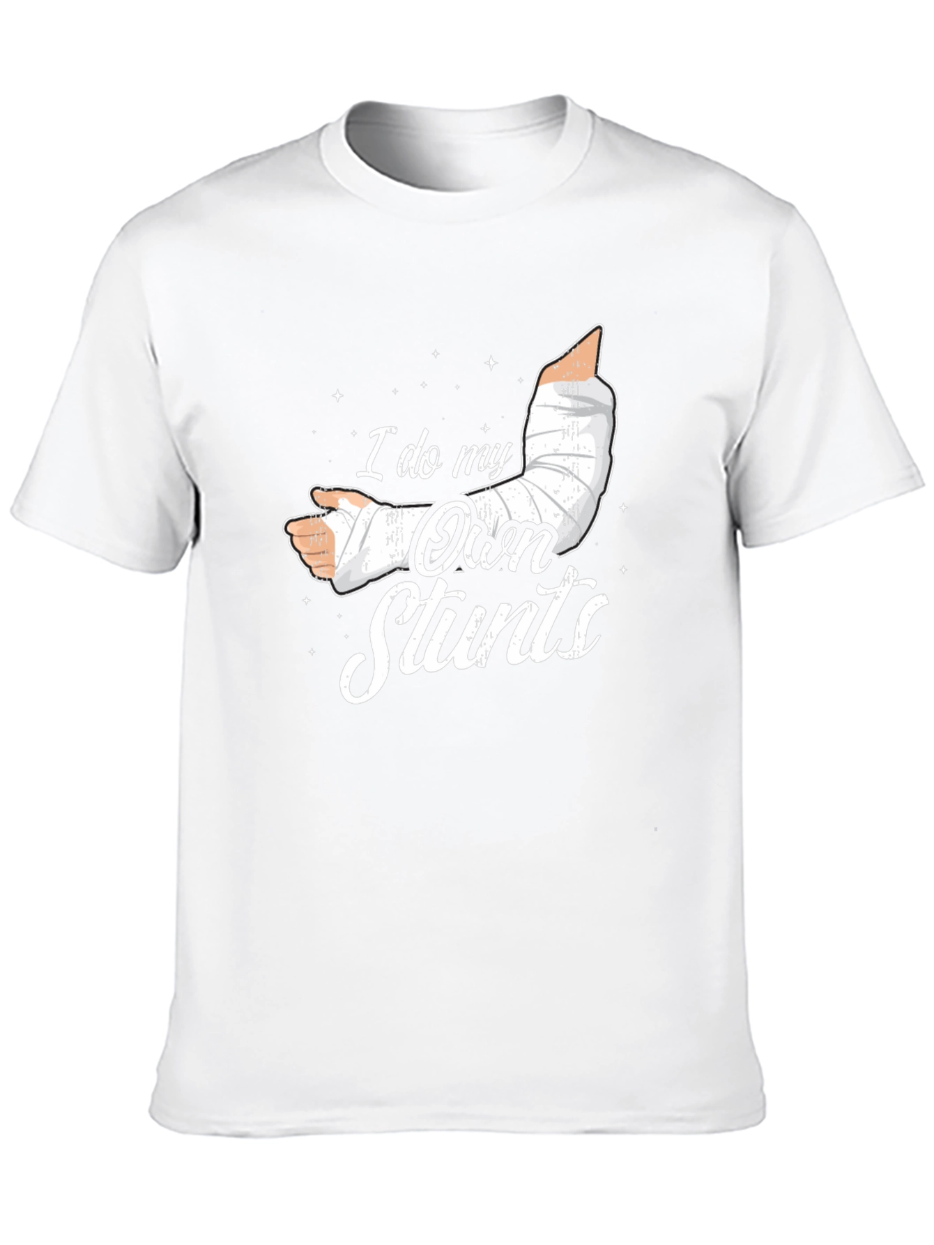I Do My Own Stunts Funny Broken Arm T-Shirt