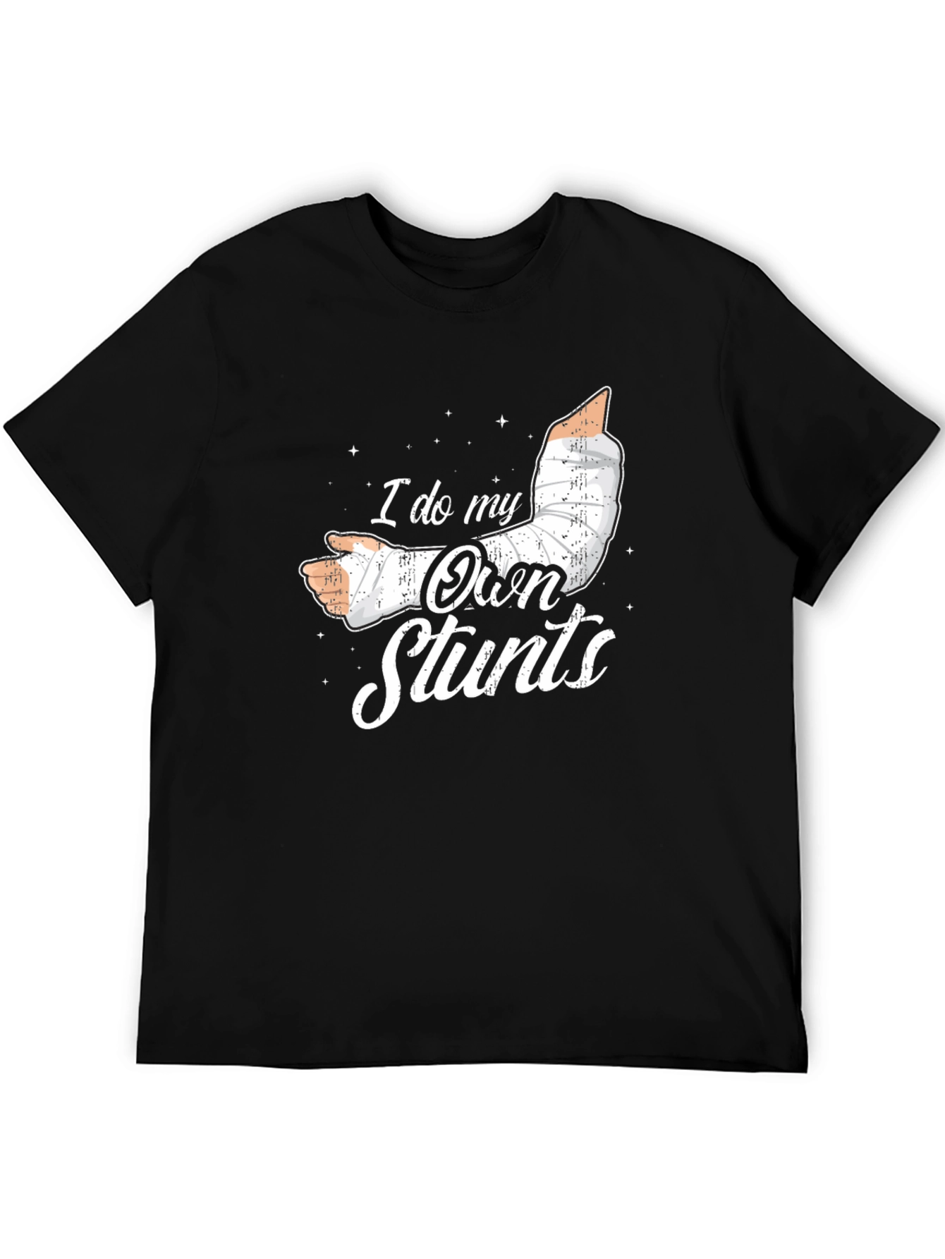 I Do My Own Stunts Funny Broken Arm T-Shirt