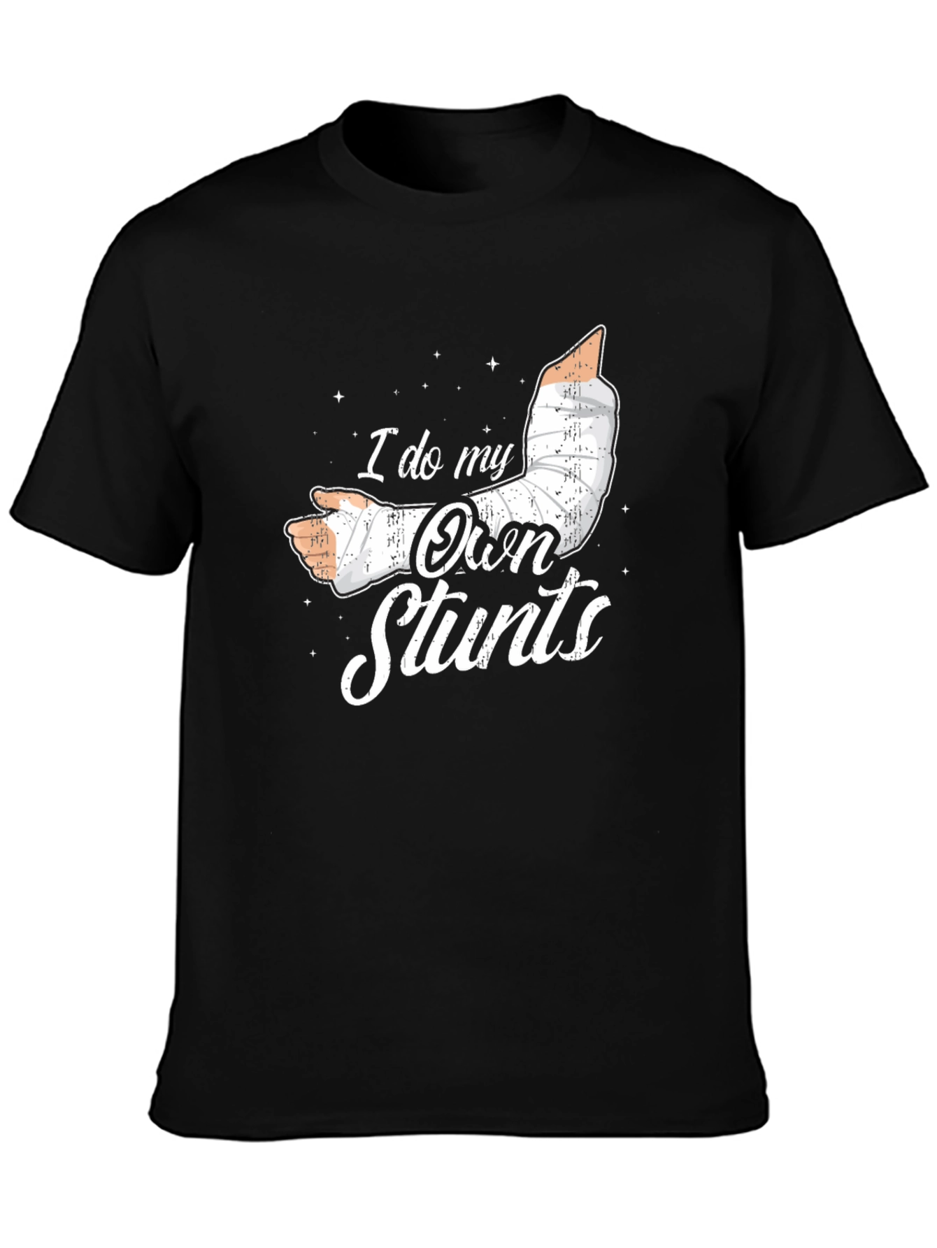 I Do My Own Stunts Funny Broken Arm T-Shirt