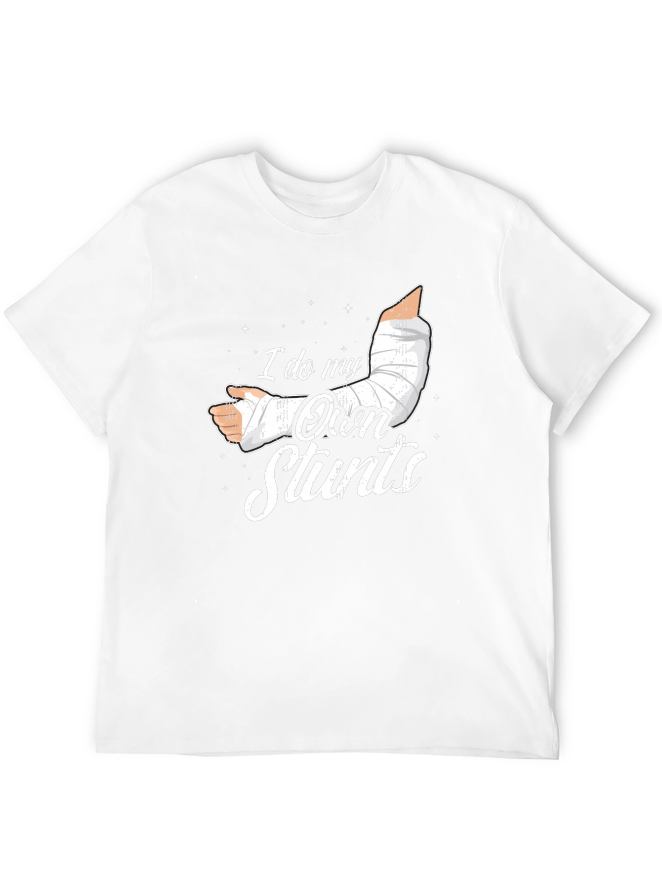 I Do My Own Stunts Funny Broken Arm T-Shirt