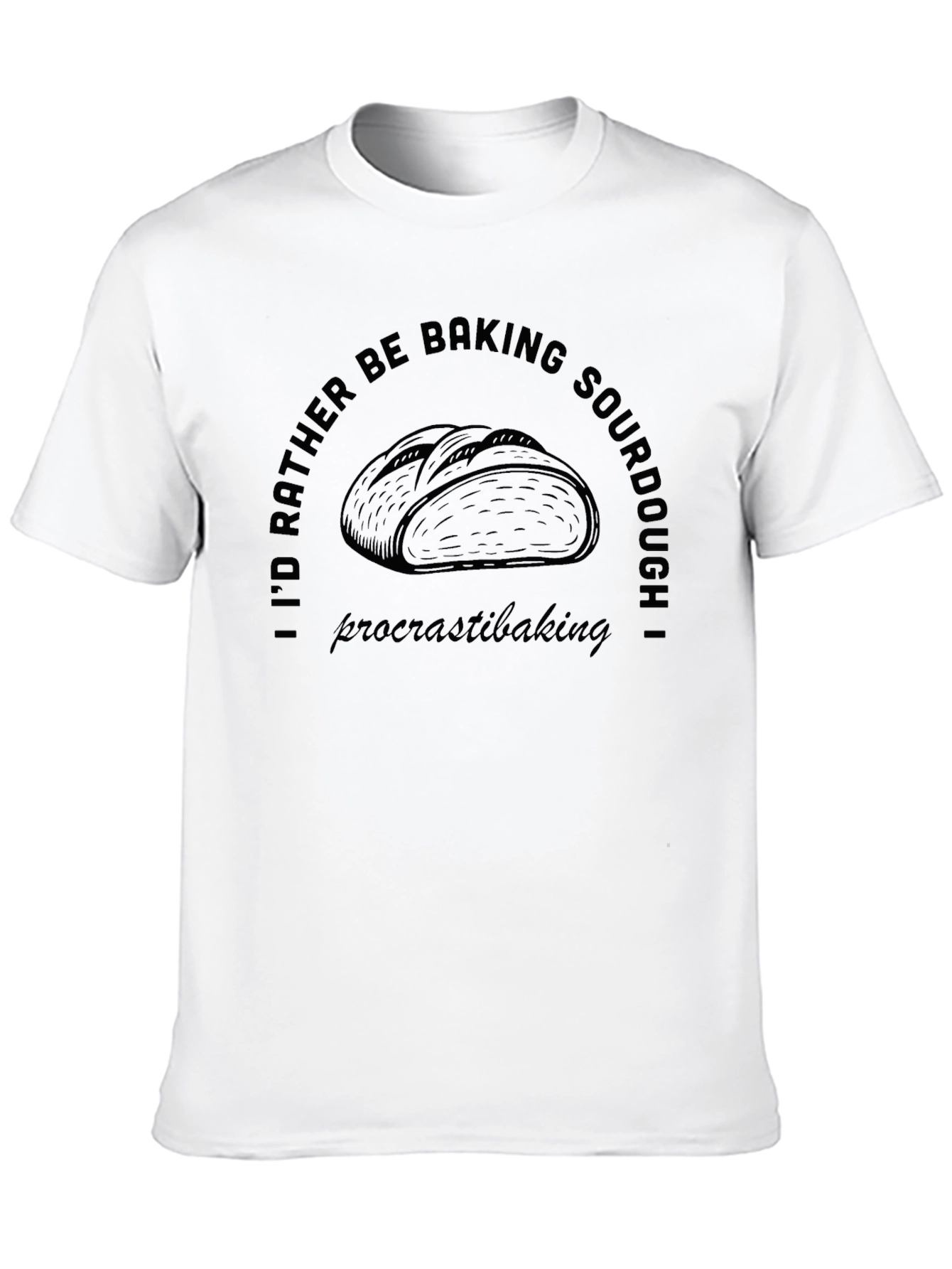 Baking Sourdough T-Shirt - Procrastibaking Tee