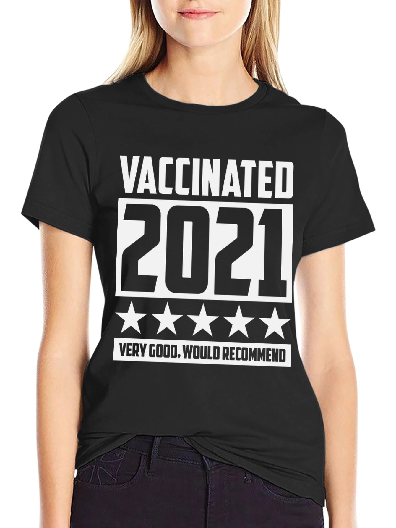 Vaccinated 2021 T-Shirt - Very Good Would Recommend