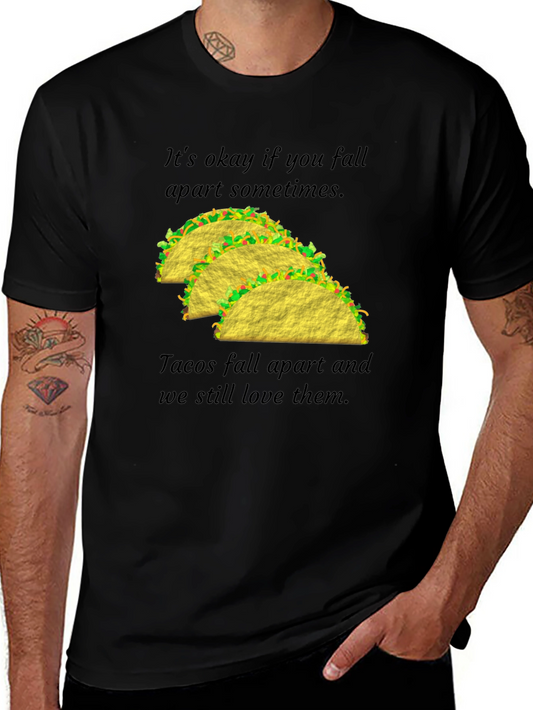 Tacos Fall Apart T-Shirt - Funny Graphic Tee
