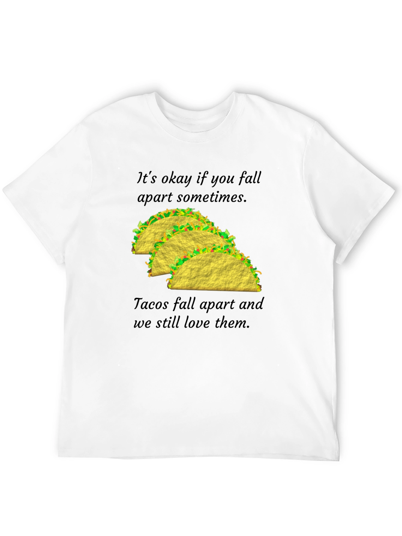Tacos Fall Apart T-Shirt - Funny Graphic Tee