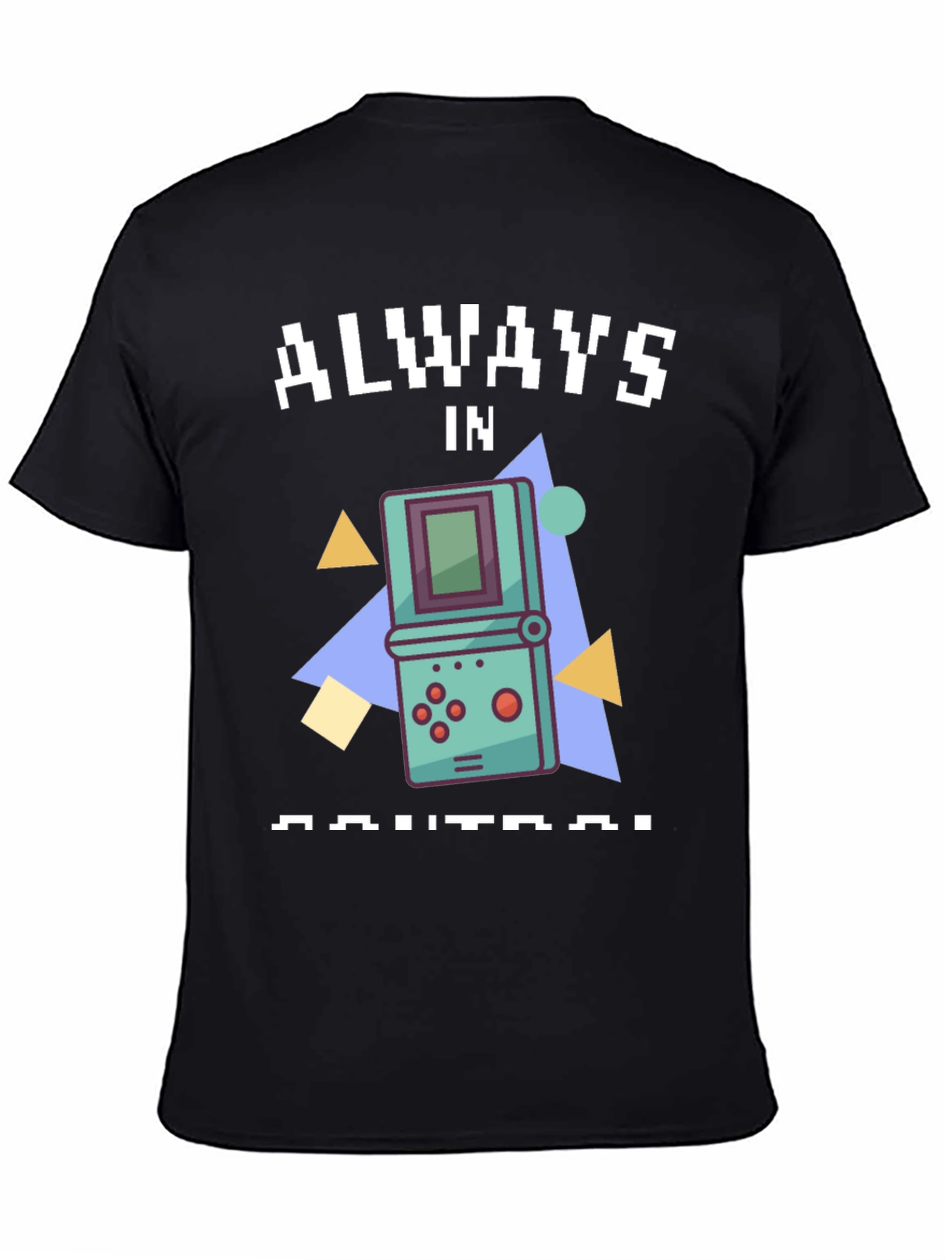 Always In Control Retro Gaming T-Shirt