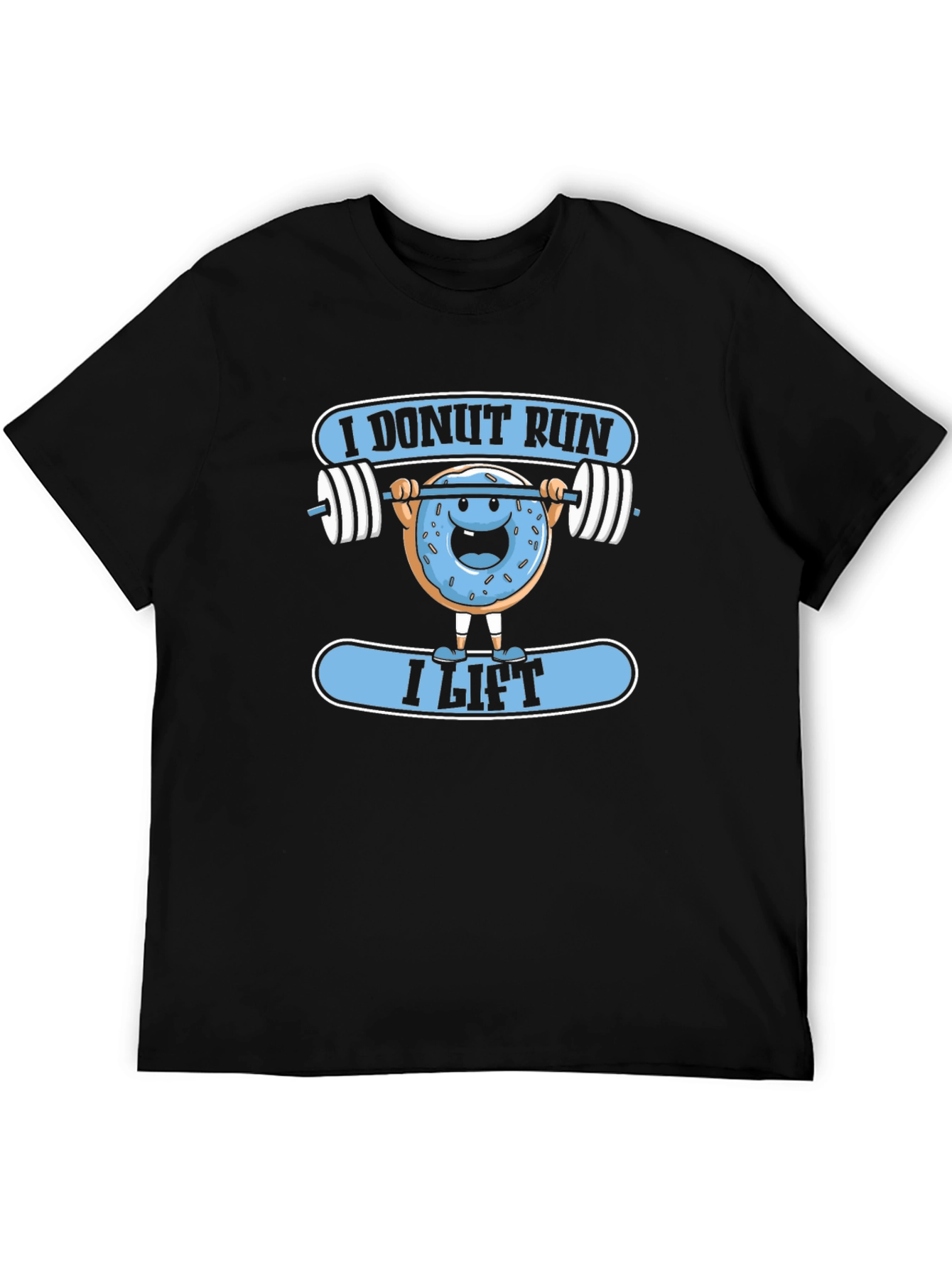 I Donut Run I Lift Funny Workout T-Shirt