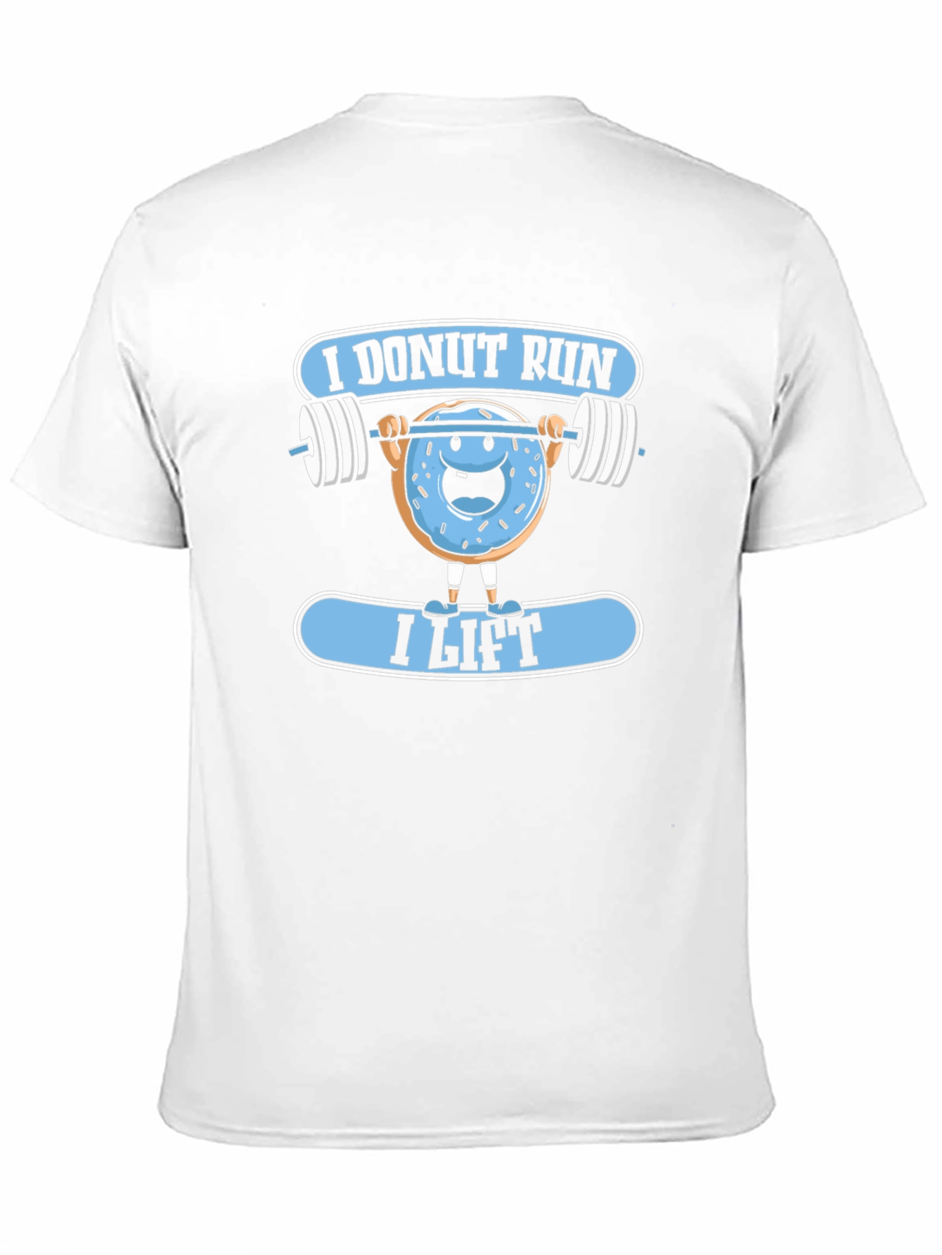I Donut Run I Lift Funny Workout T-Shirt