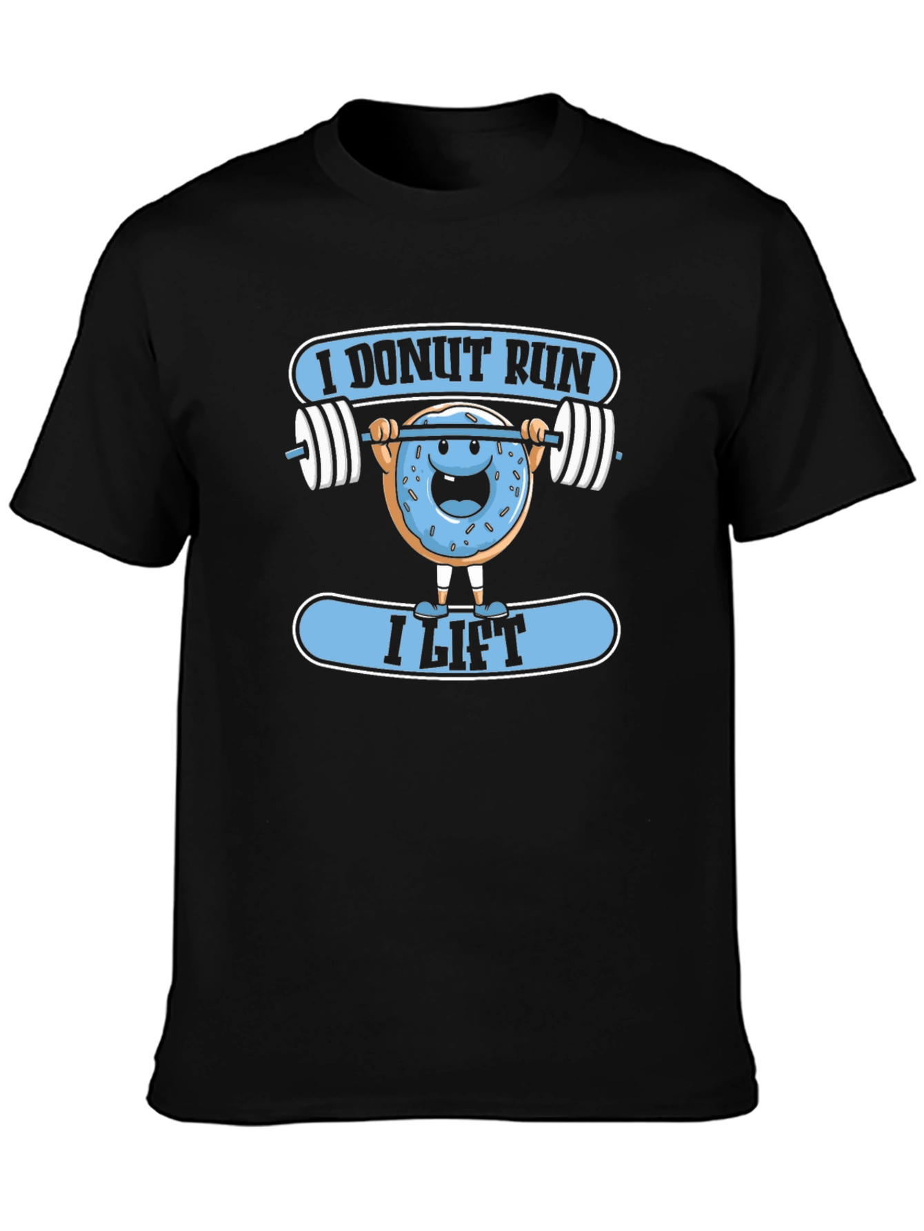 I Donut Run I Lift Funny Workout T-Shirt