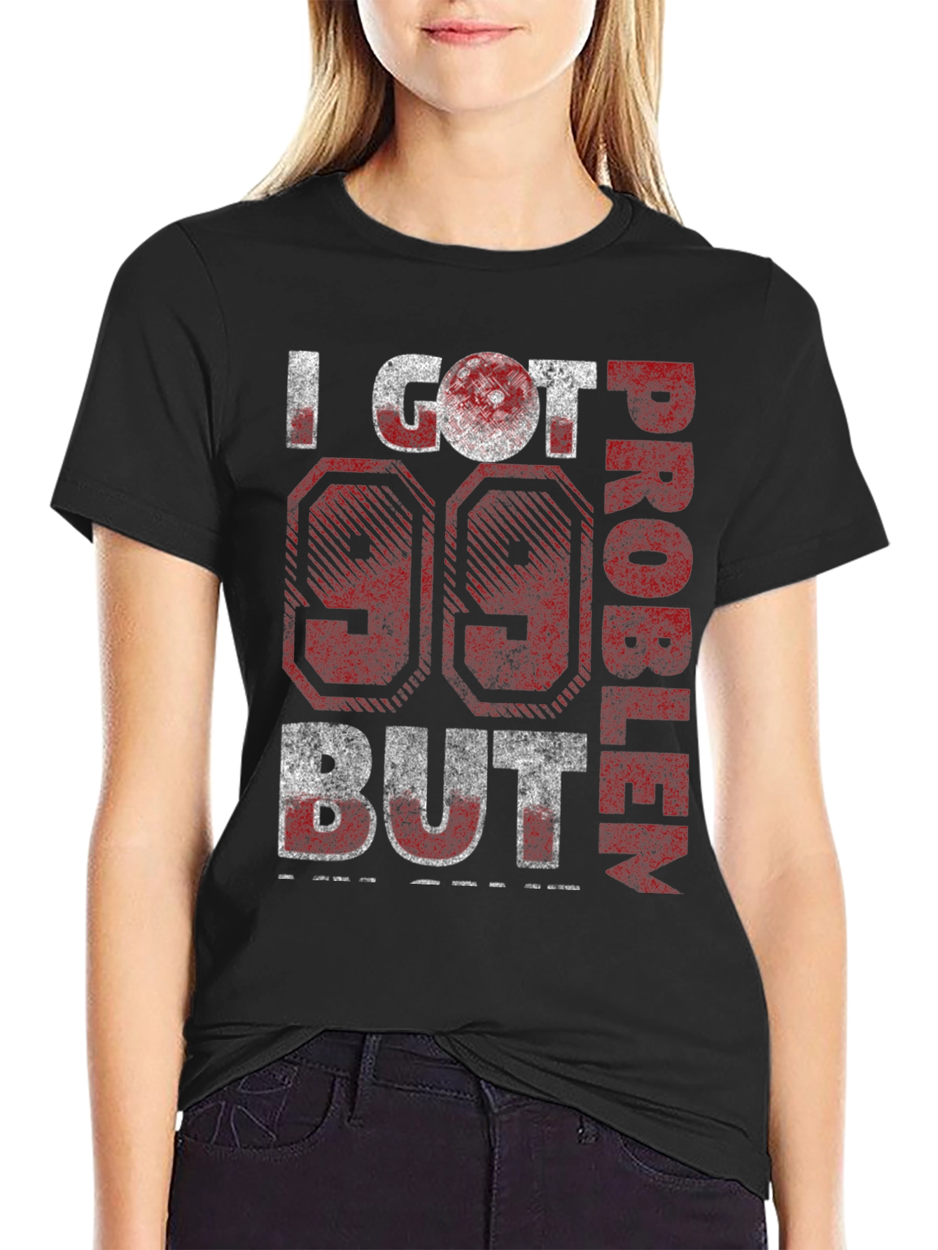99 Problems T-Shirt - Funny Graphic Tee
