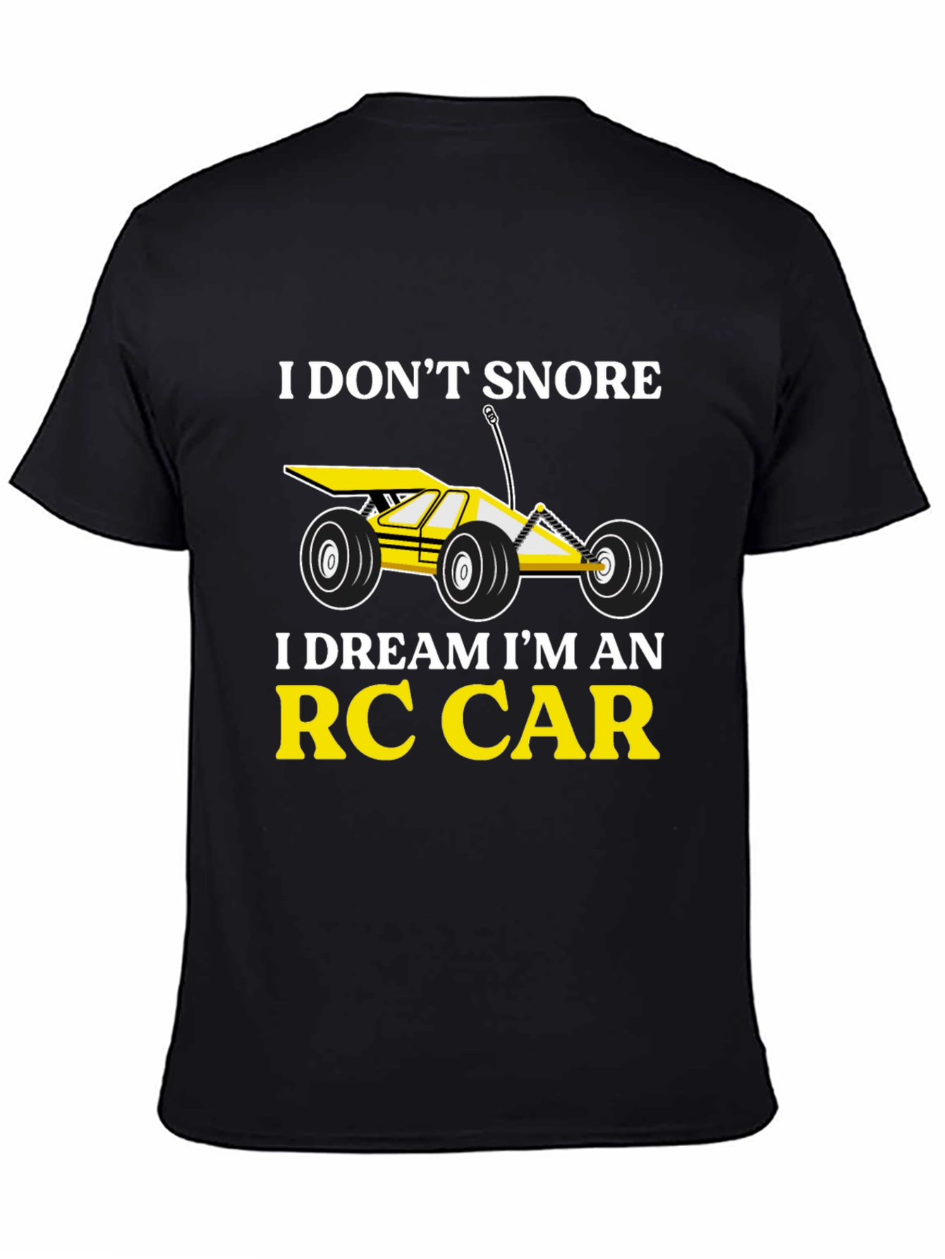 I Dont Snore RC Car T-Shirt