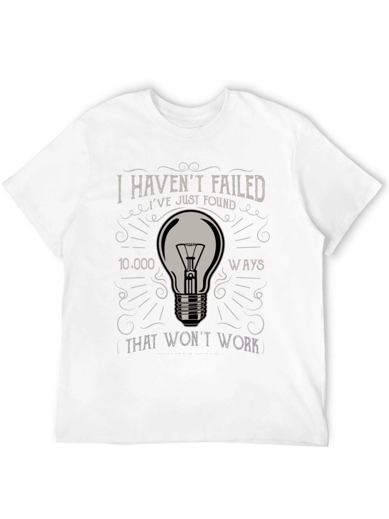 I Havent Failed T-Shirt Edison Quote Tee