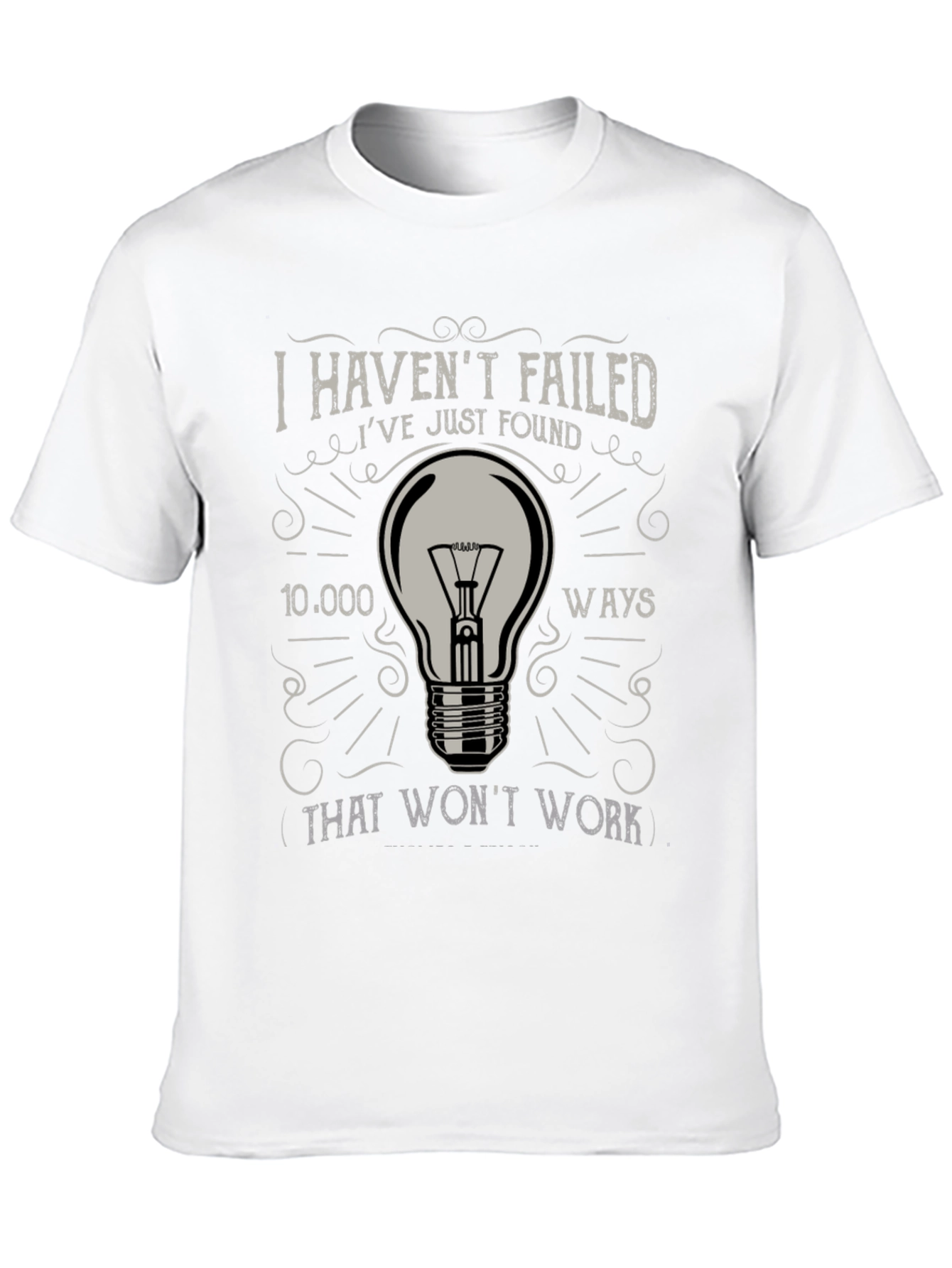 I Havent Failed T-Shirt Edison Quote Tee